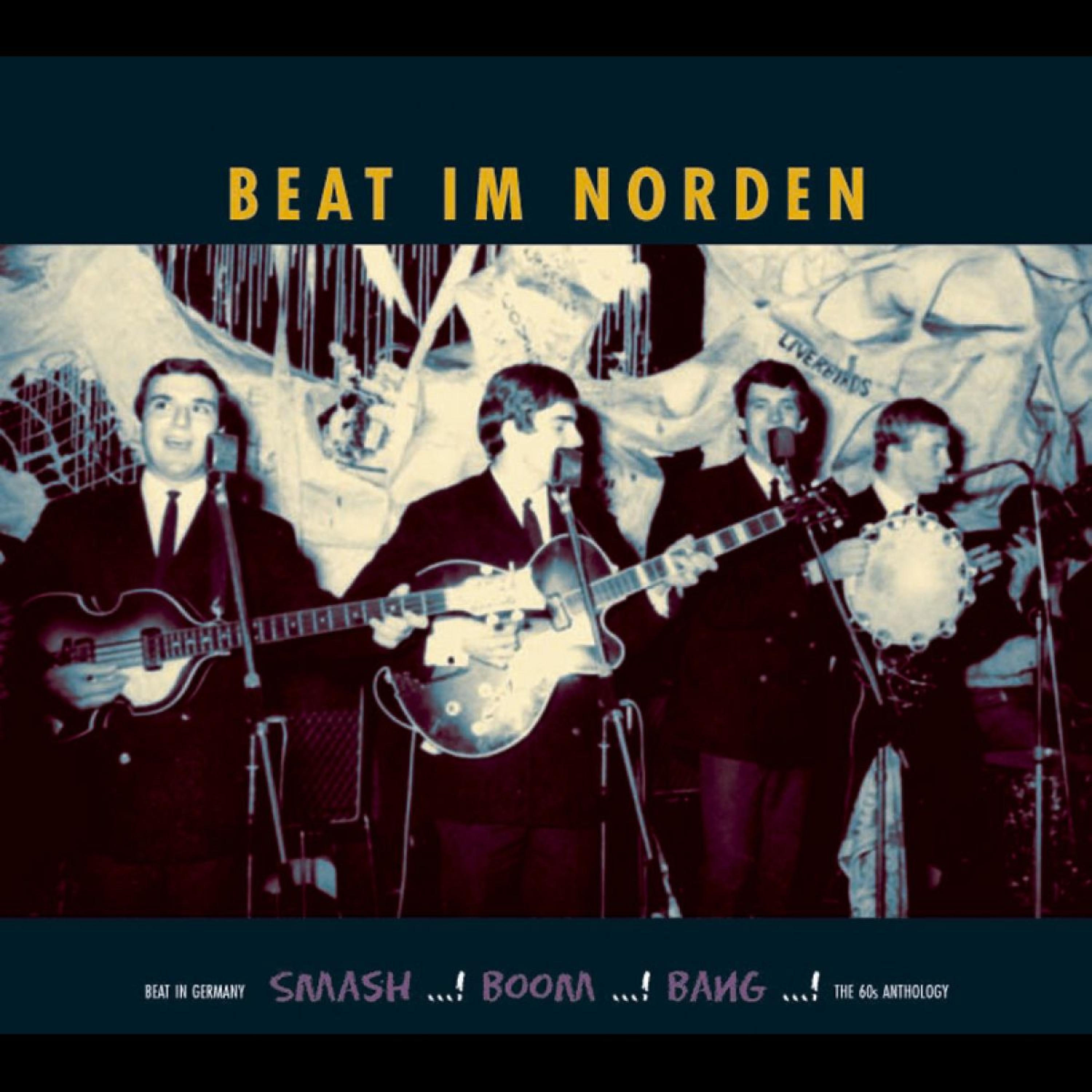 Постер альбома Smash...! Boom!...Bang...! Beat in Germany the 60s Anthology - Beat Im Norden