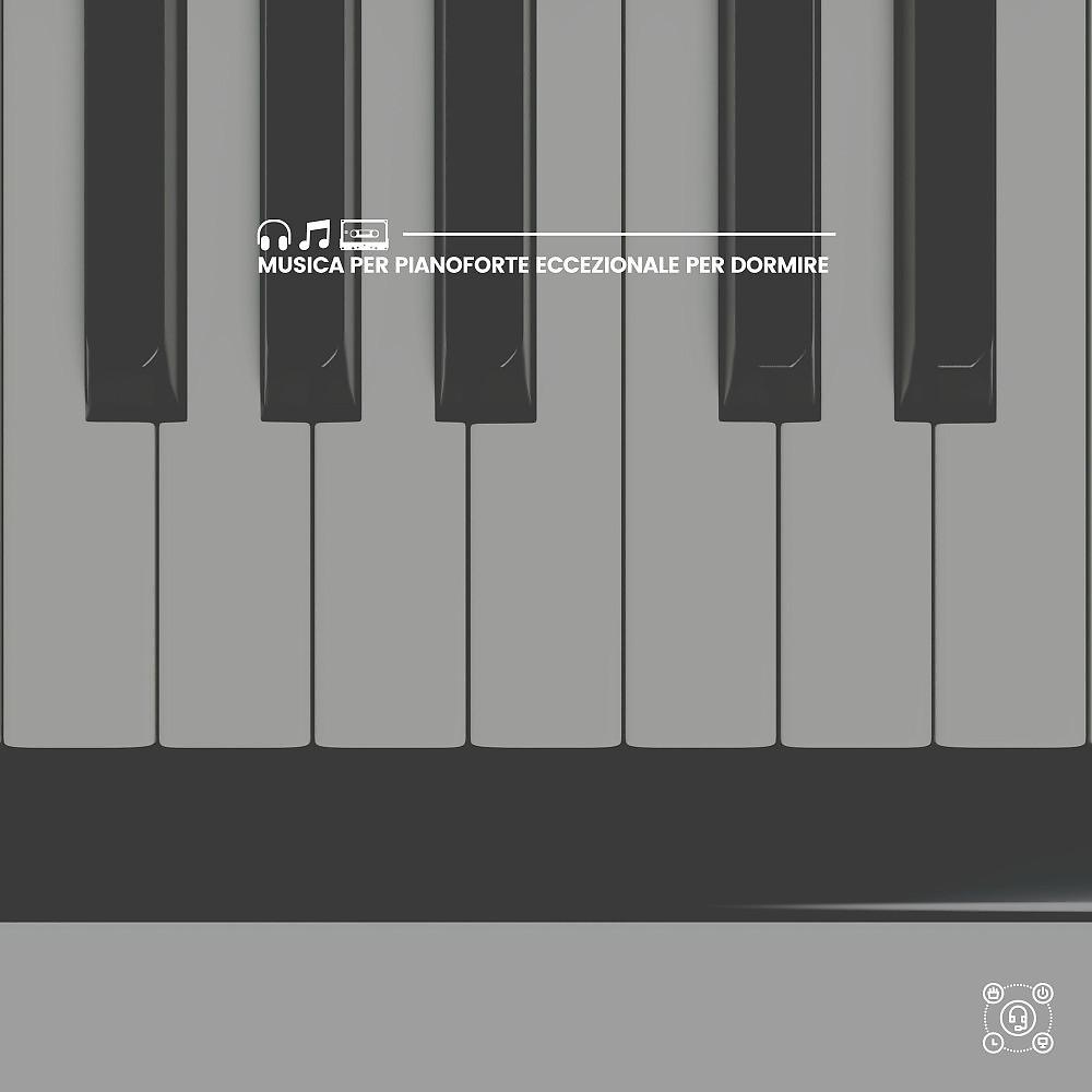 Постер альбома Musica per pianoforte eccezionale per dormire