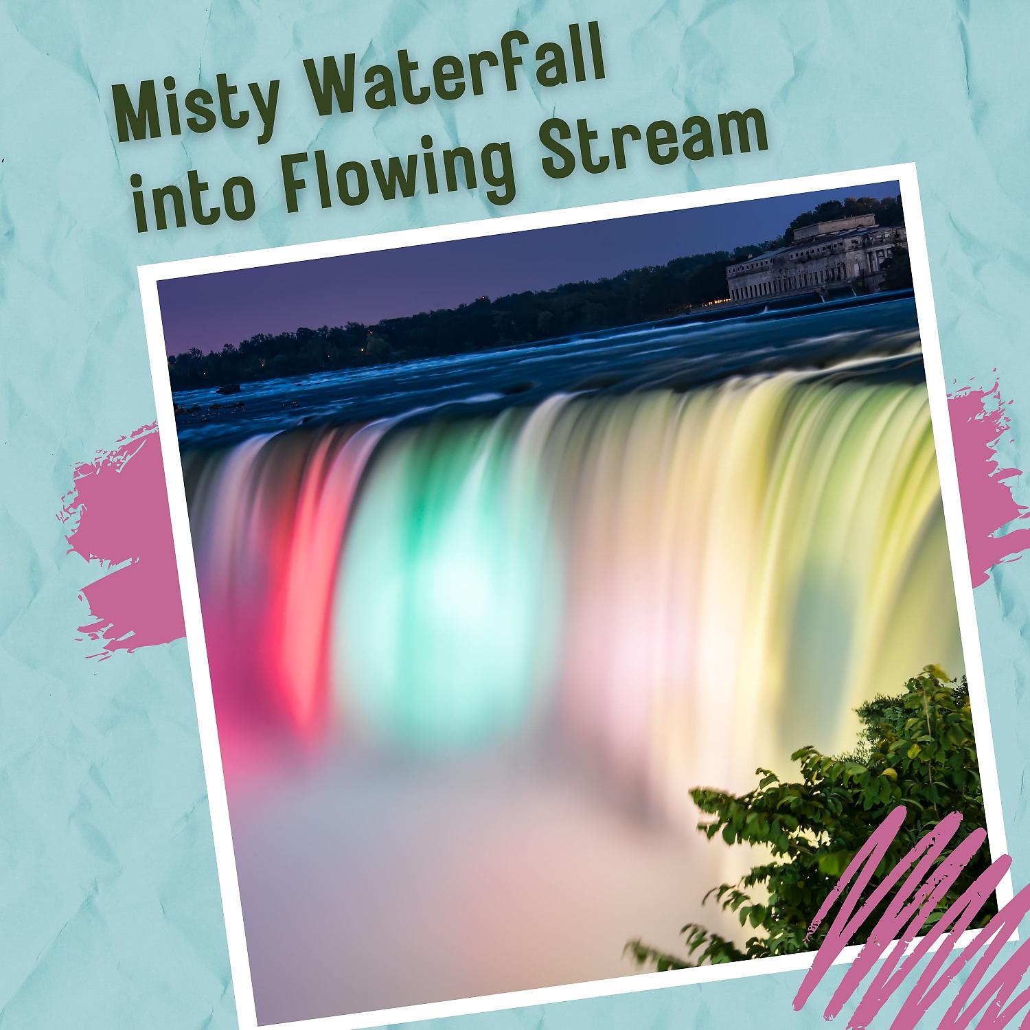Постер альбома Misty Waterfall into Flowing Stream - 1 Hour