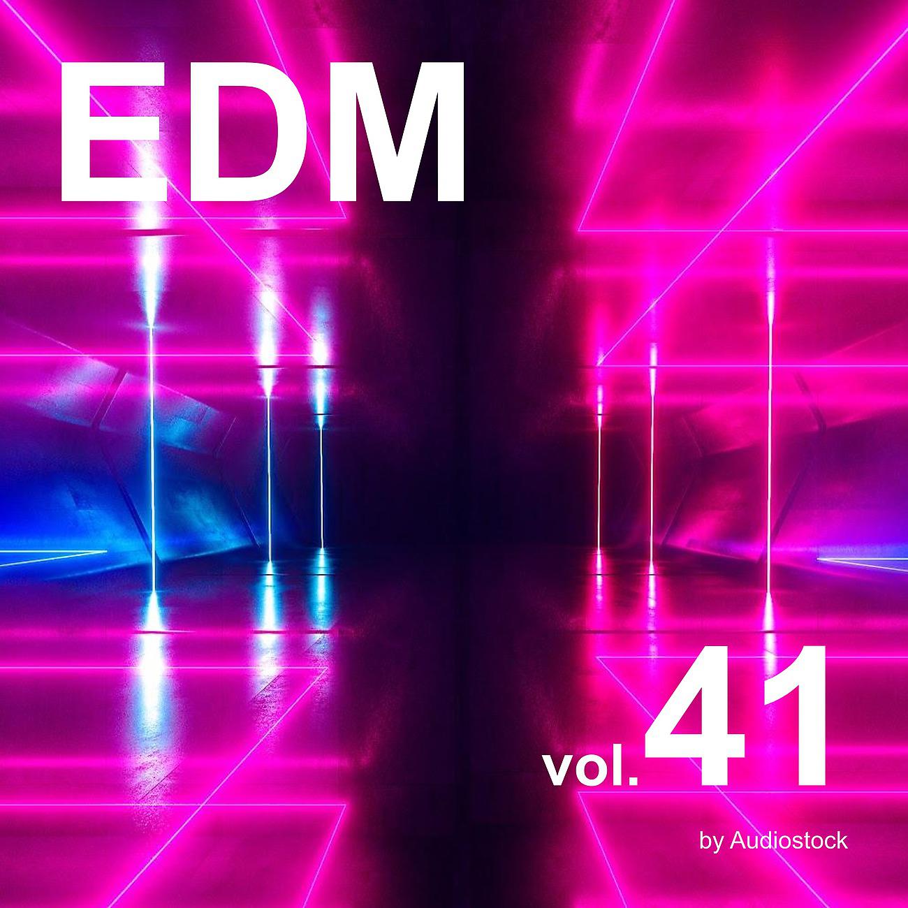 Постер альбома EDM, Vol. 41 -Instrumental BGM- by Audiostock