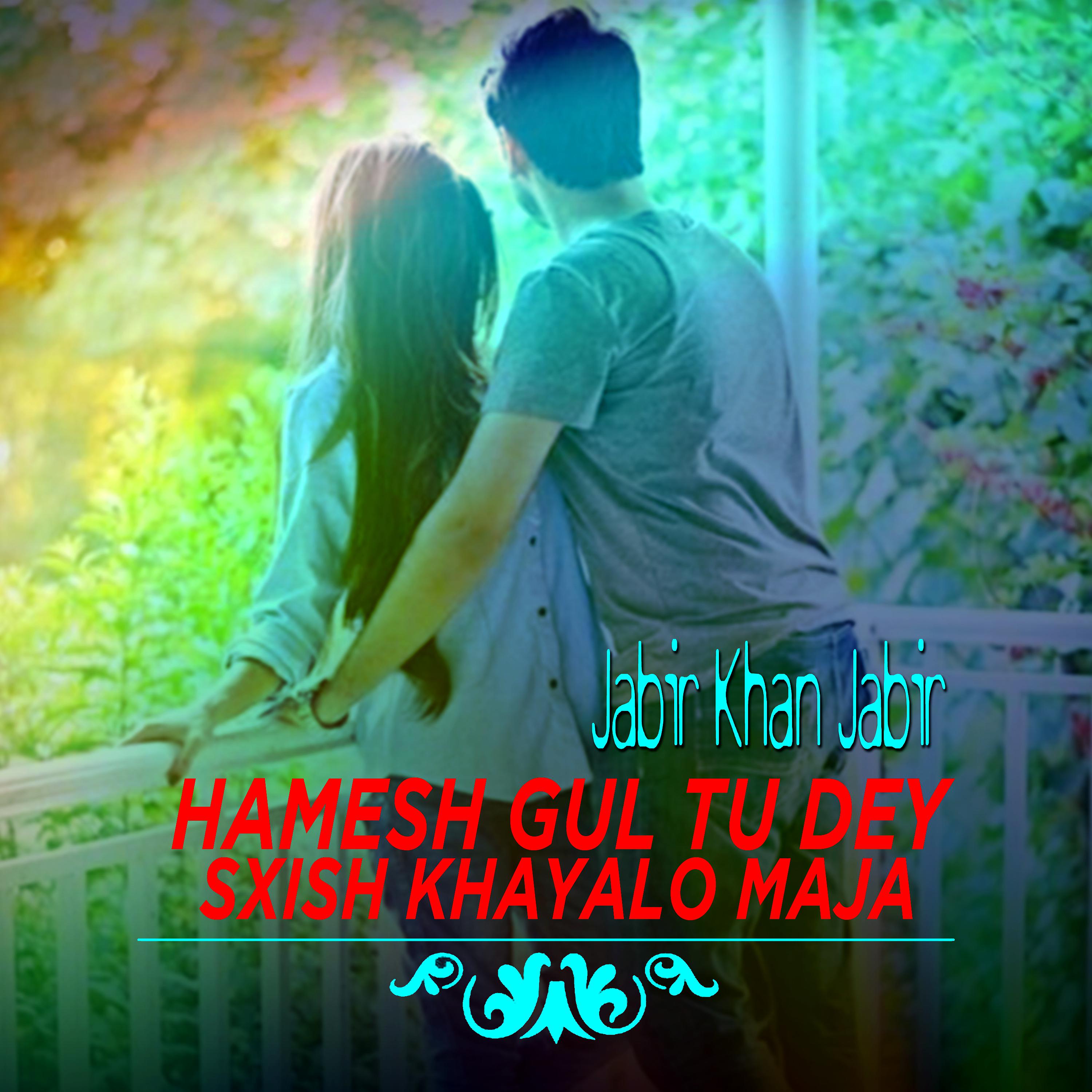 Постер альбома Hamesh Gul Tu Dey Sxish Khayalo Maja