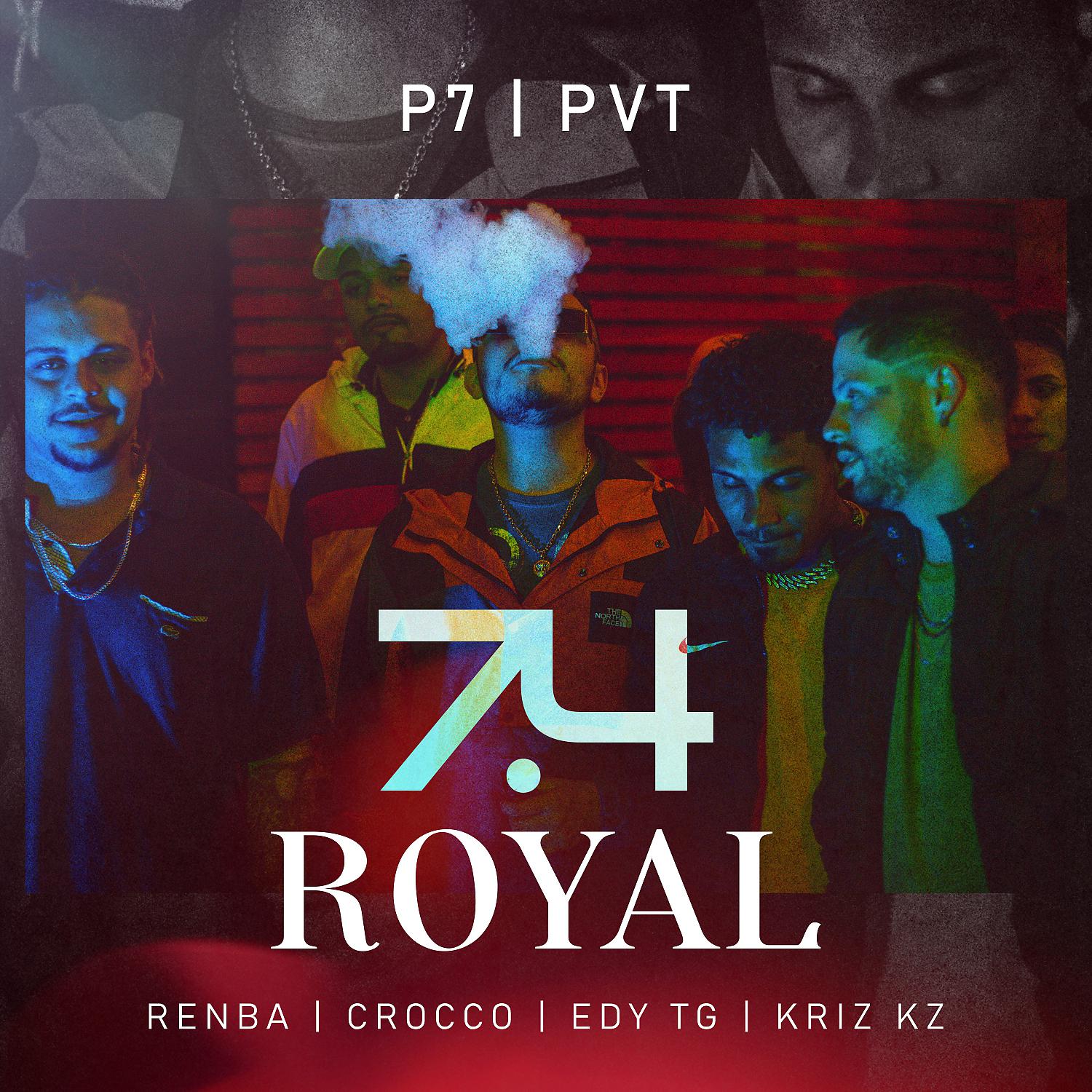 Постер альбома 7.4 (feat. Kriz KZ, Edy TG, Crocco & PRIV4TE) [Royal]