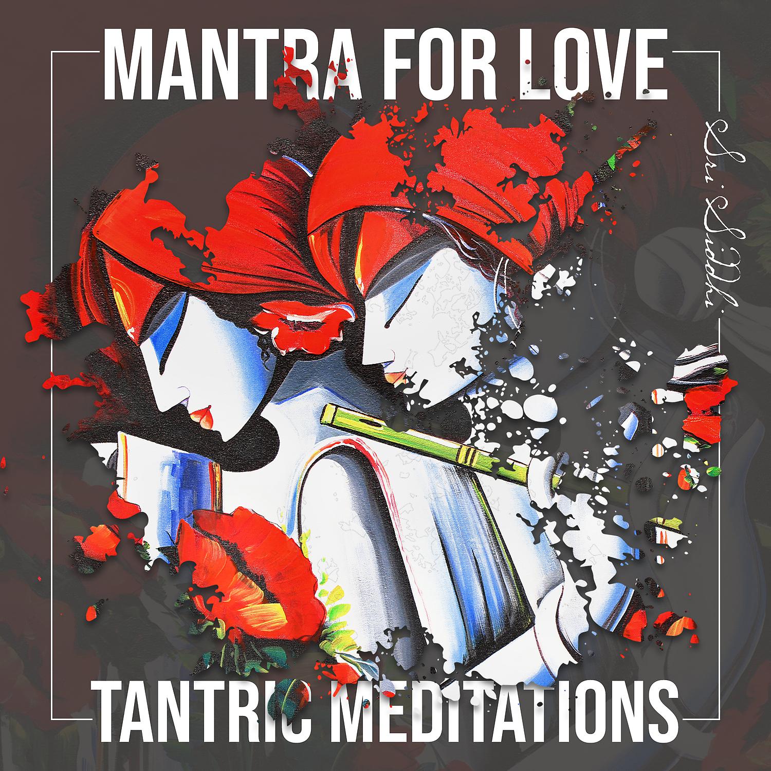 Постер альбома Mantra for Love: Tantric Meditations
