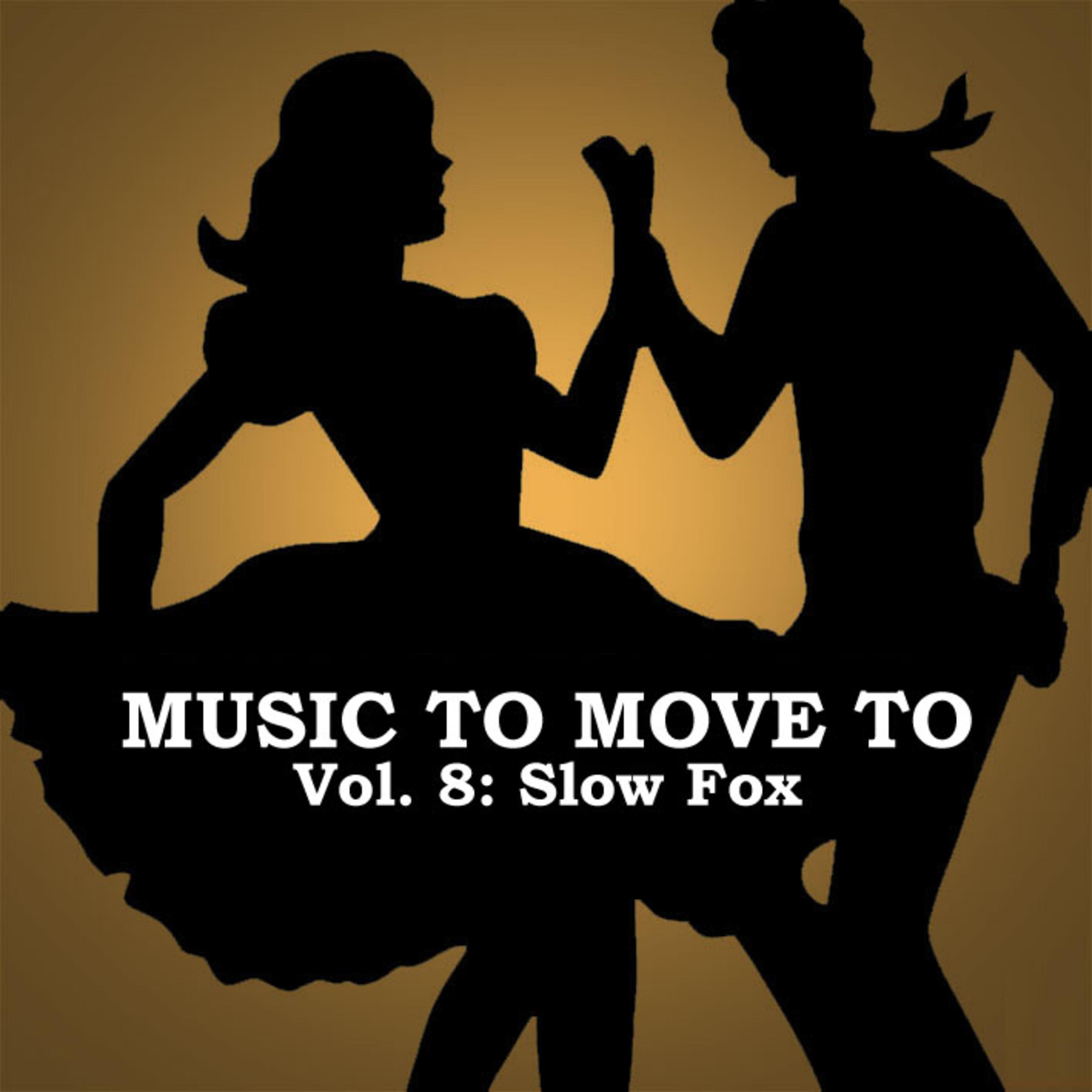 Постер альбома Music to Move to, Vol. 8: Slow Fox