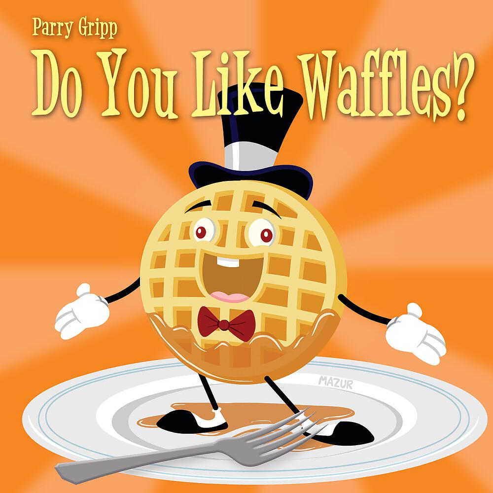 Постер альбома Do You Like Waffles?