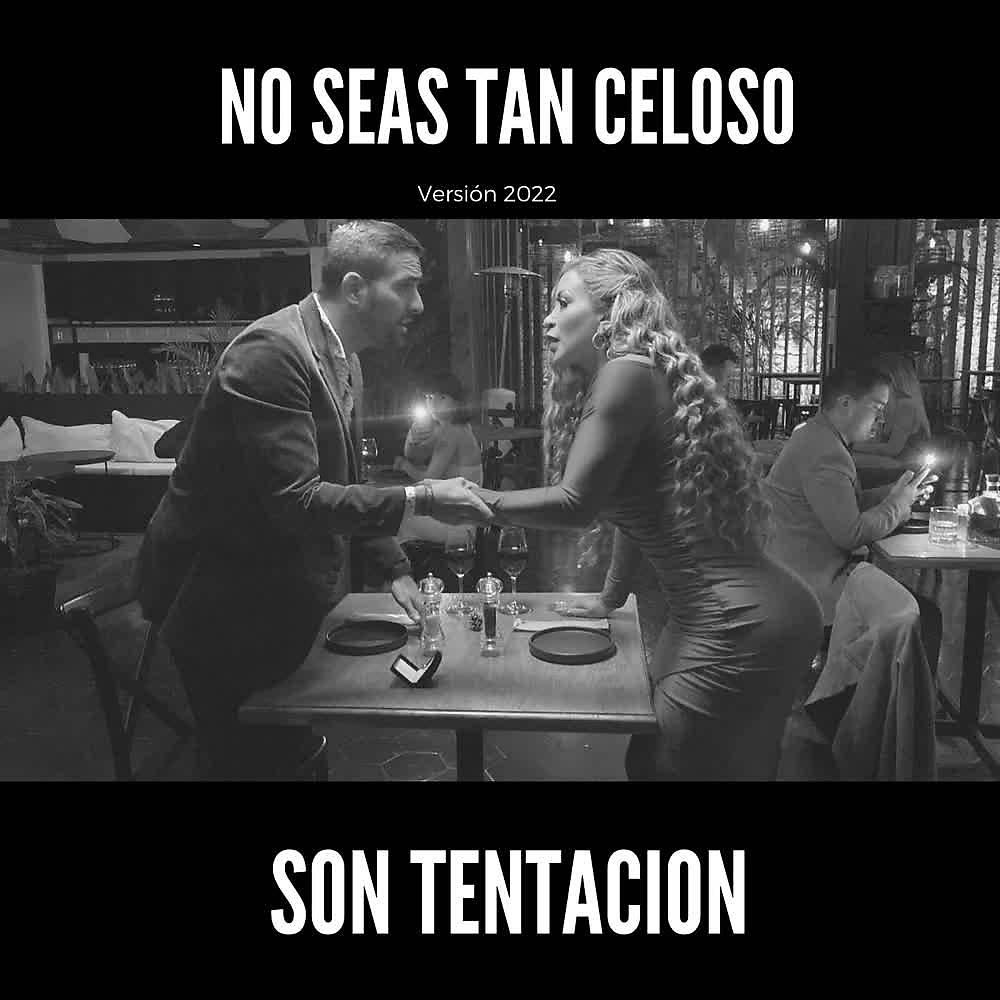 Постер альбома No Seas Tan Celoso (Versión 2022)