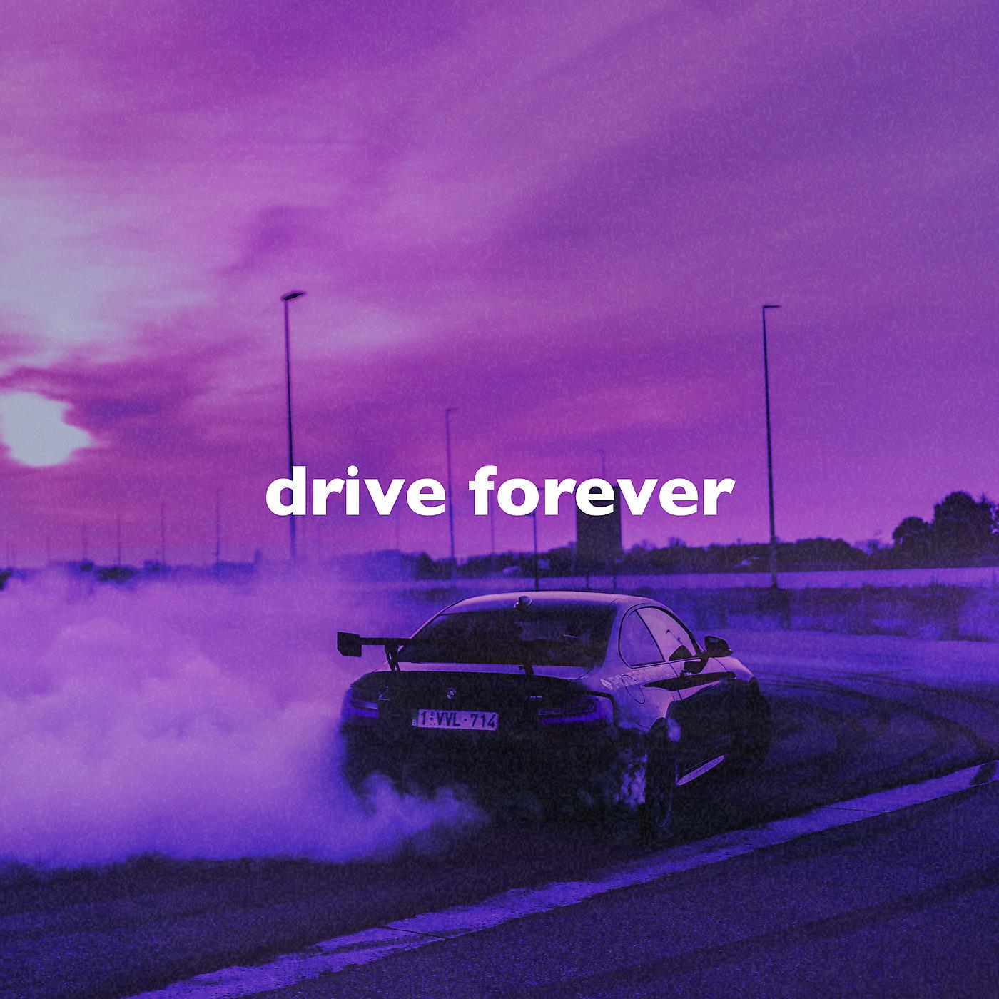 Постер альбома Drive Forever (Tell Me Why, Slowed + Reverb)