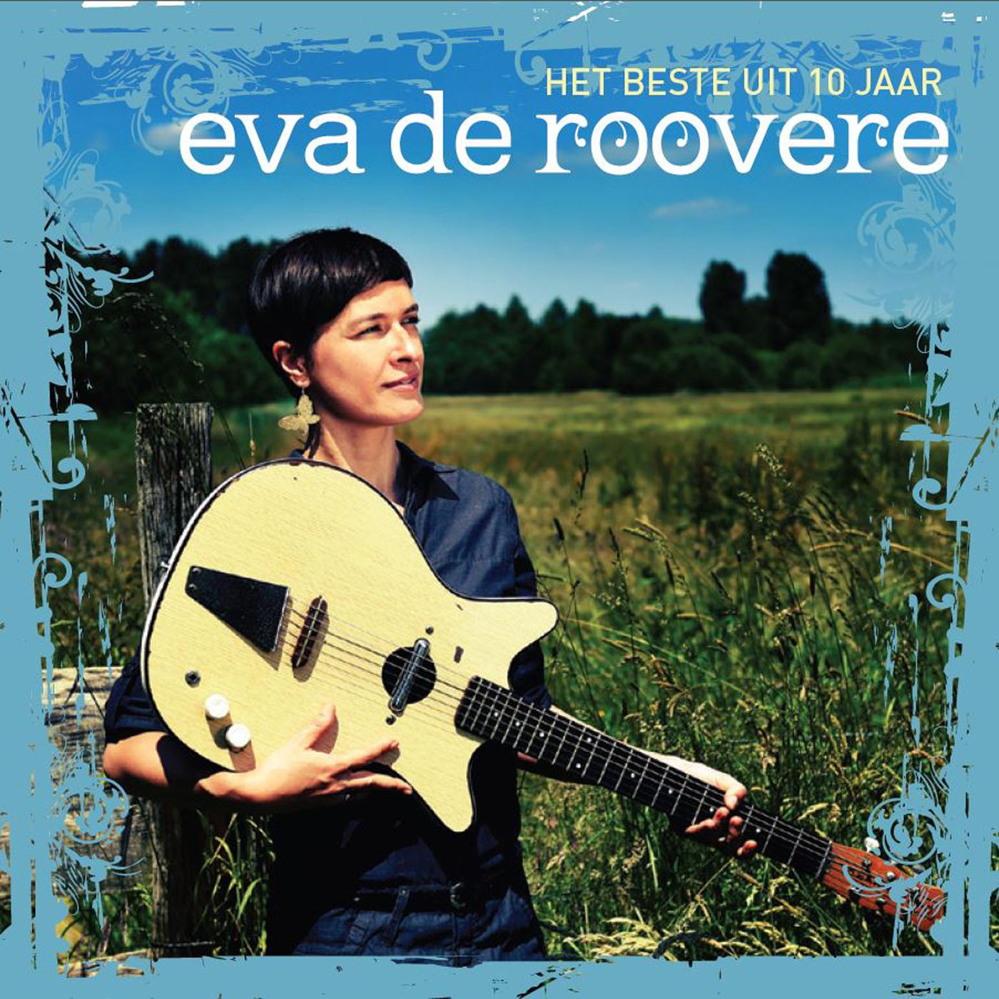 Постер альбома Het Beste Uit 10 Jaar Eva De Roovere