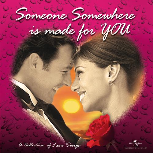Постер альбома Someone Somewhere Is Made For You