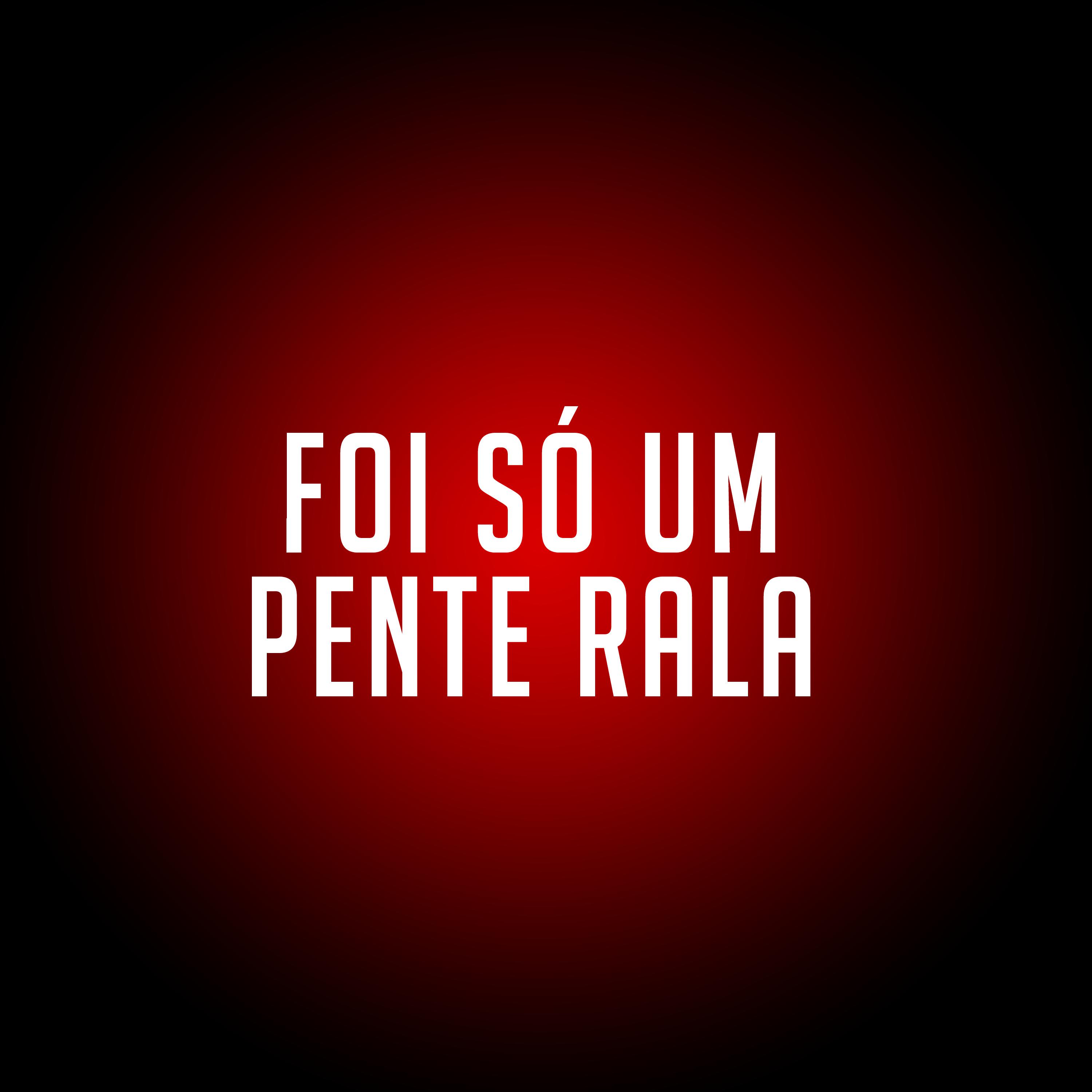 Постер альбома Foi Só um Pente Rala