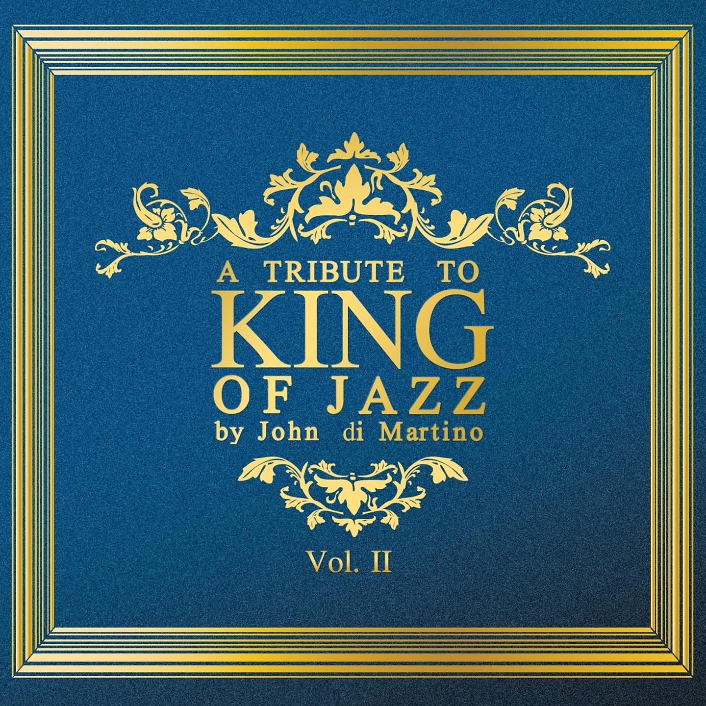 Постер альбома A Tribute to King of Jazz by John di Martino, Vol. 2