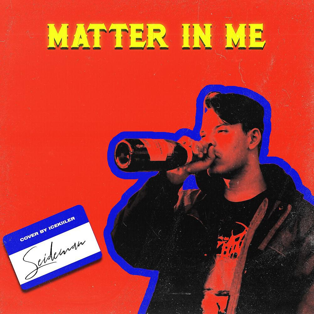 Постер альбома Matter In Me