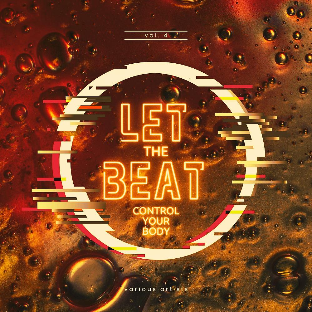 Постер альбома Let The Beat Control Your Body, Vol. 4