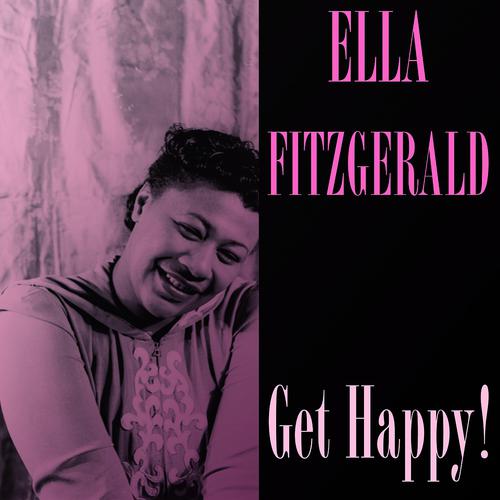 Постер альбома Ella Fitzgerald: Get Happy!