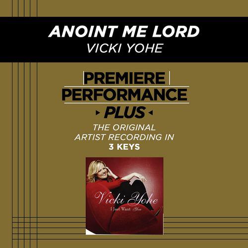 Постер альбома Premiere Performance Plus: Anoint Me Lord