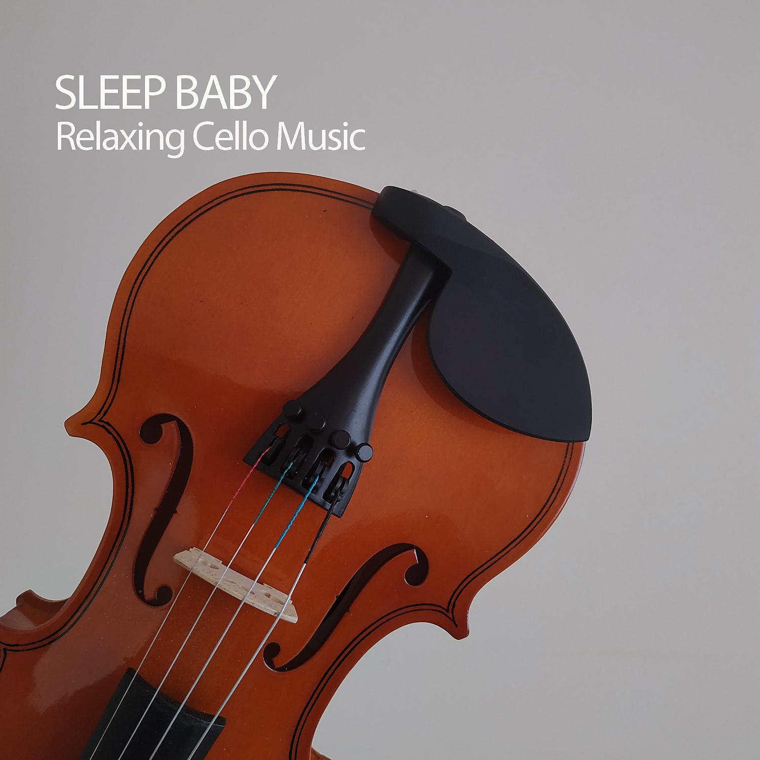 Постер альбома Sleep Baby: Relaxing Cello Music