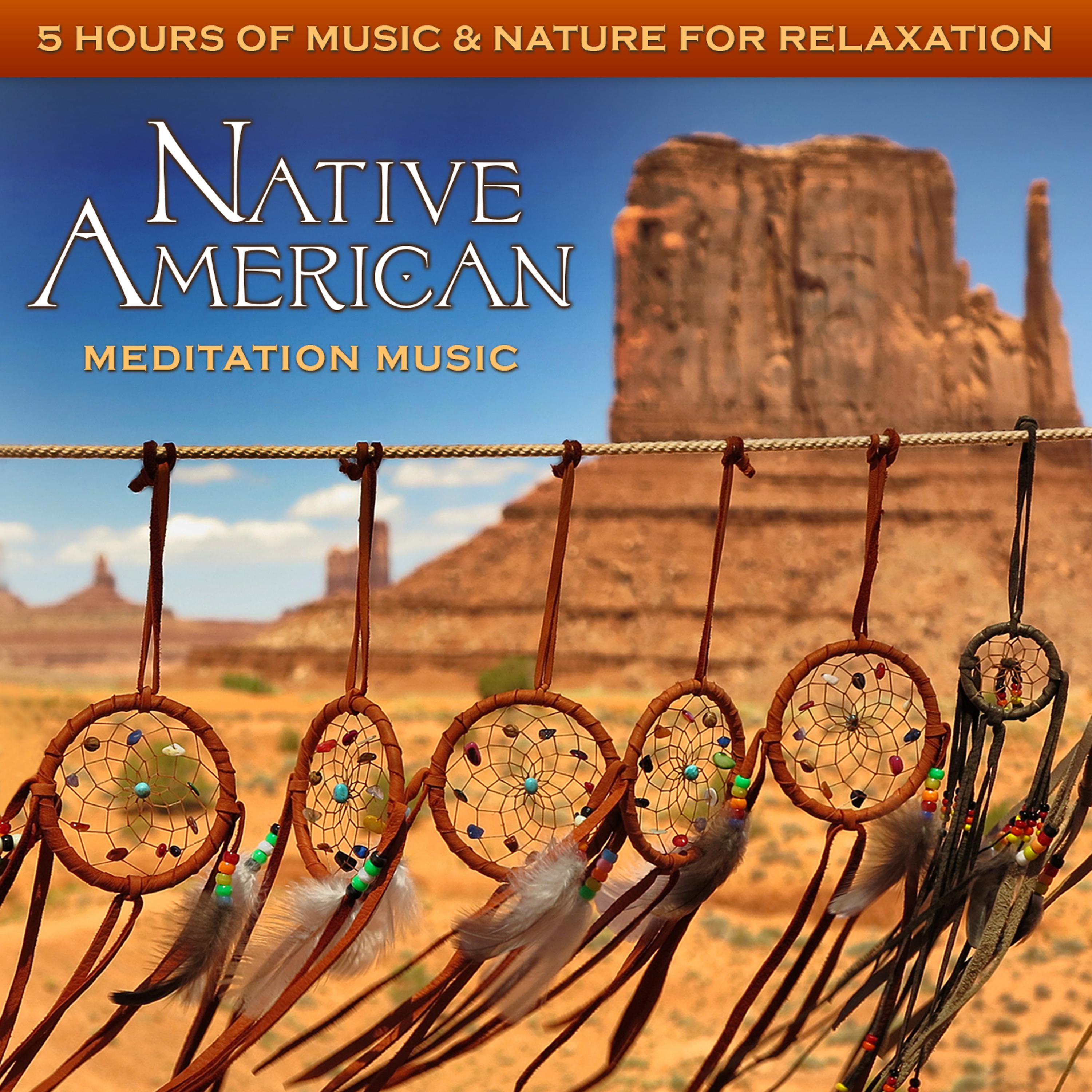 Постер альбома Native American Meditation Music: 5 Hours of Music & Nature for Relaxation