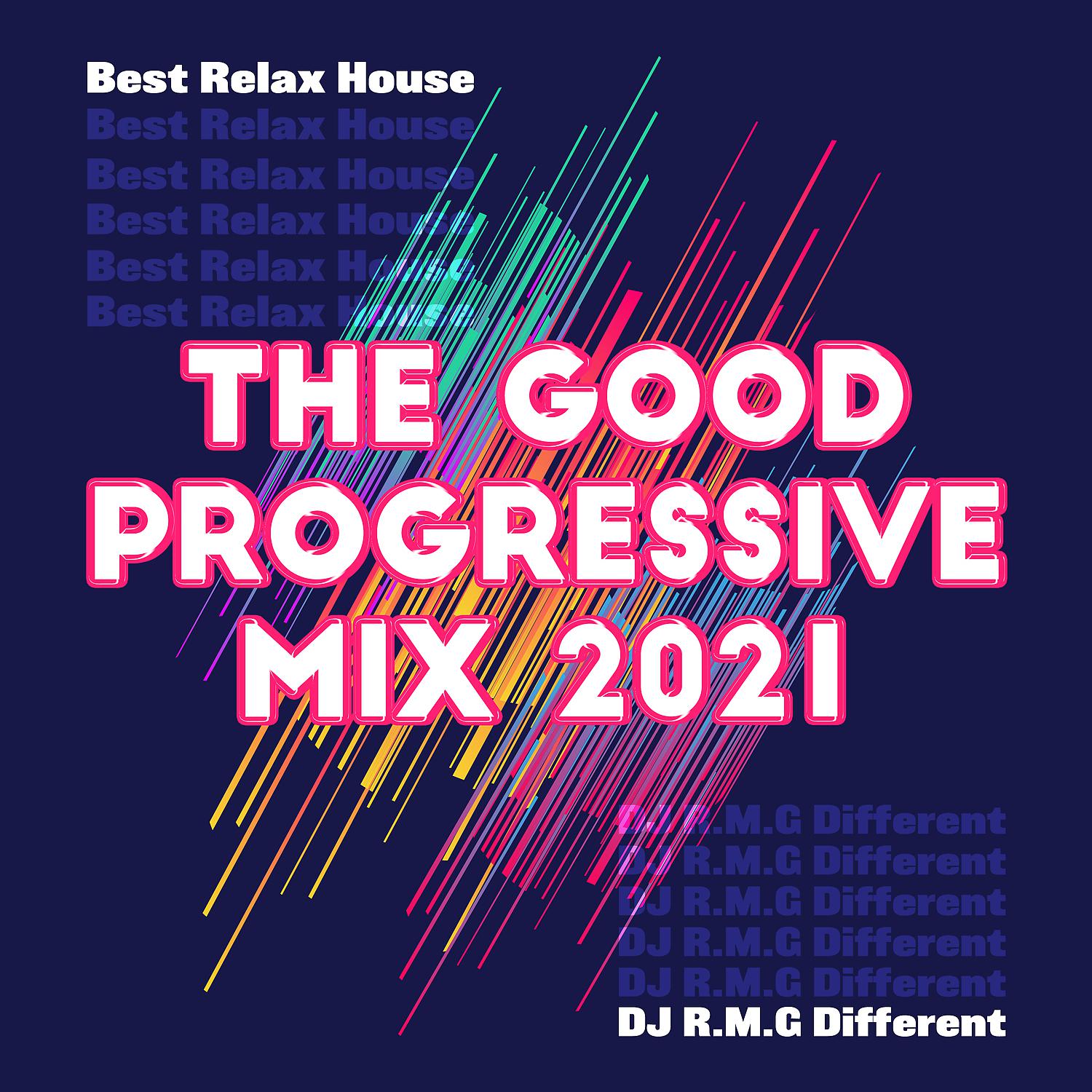 Постер альбома Best Relax House: The Good Progressive Mix 2021