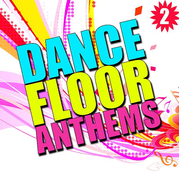 Постер альбома Dance Floor Anthems, Vol. 2