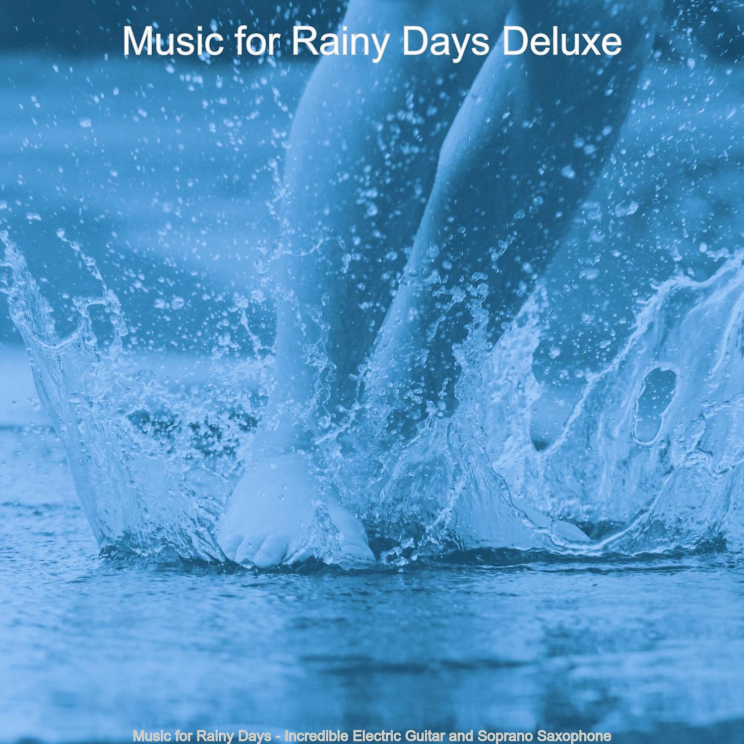 Постер альбома Music for Rainy Days - Incredible Electric Guitar and Soprano Saxophone
