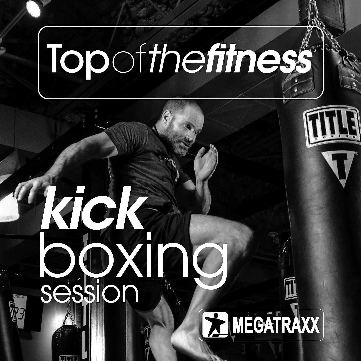 Постер альбома Top of the Fitness Kick Boxing Session
