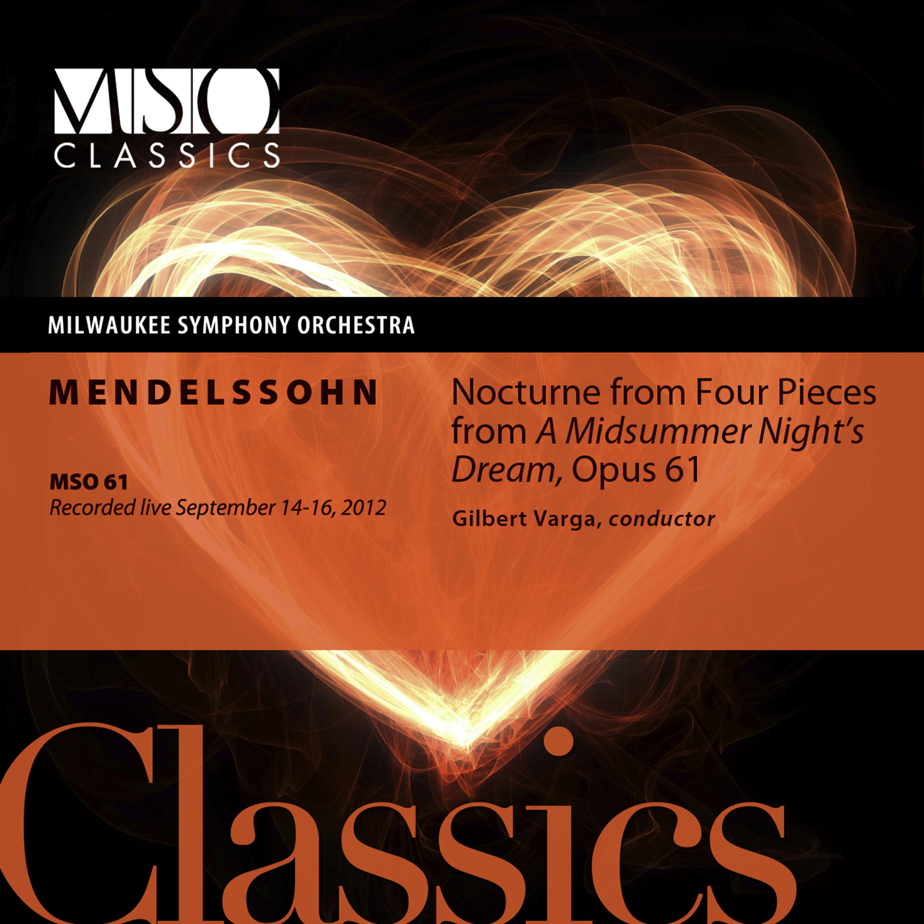 Постер альбома Mendelssohn: Nocturne from Four Pieces from A Midsummer Night's Dream, Op. 61 (Live)