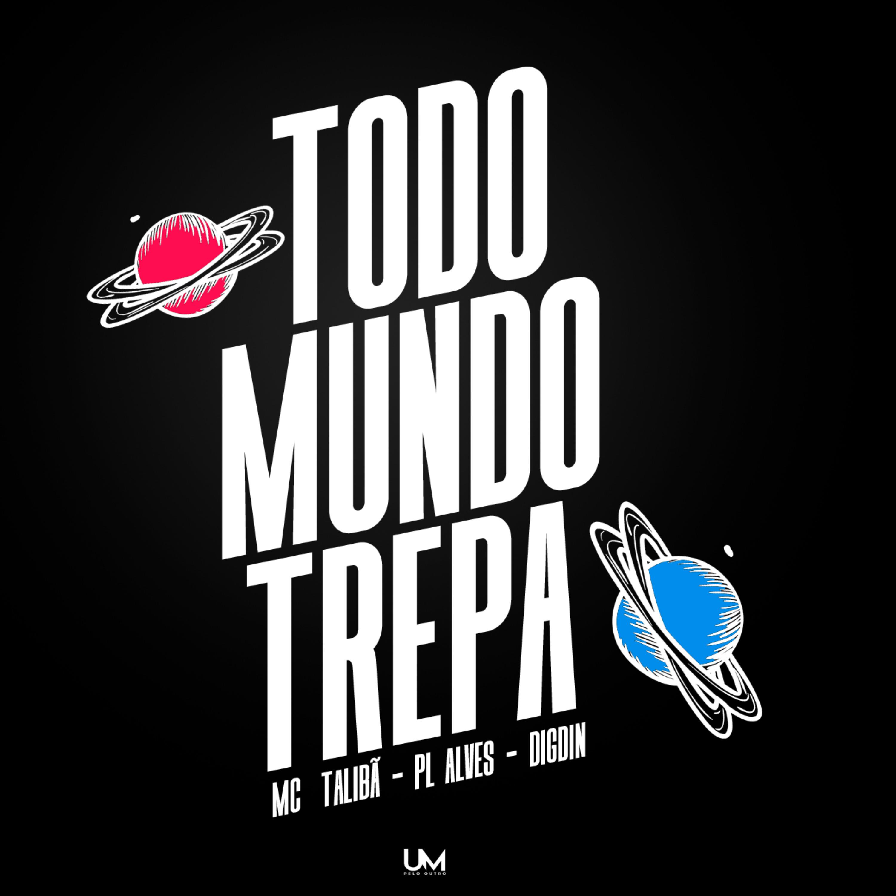 Постер альбома Todo Mundo Trepa