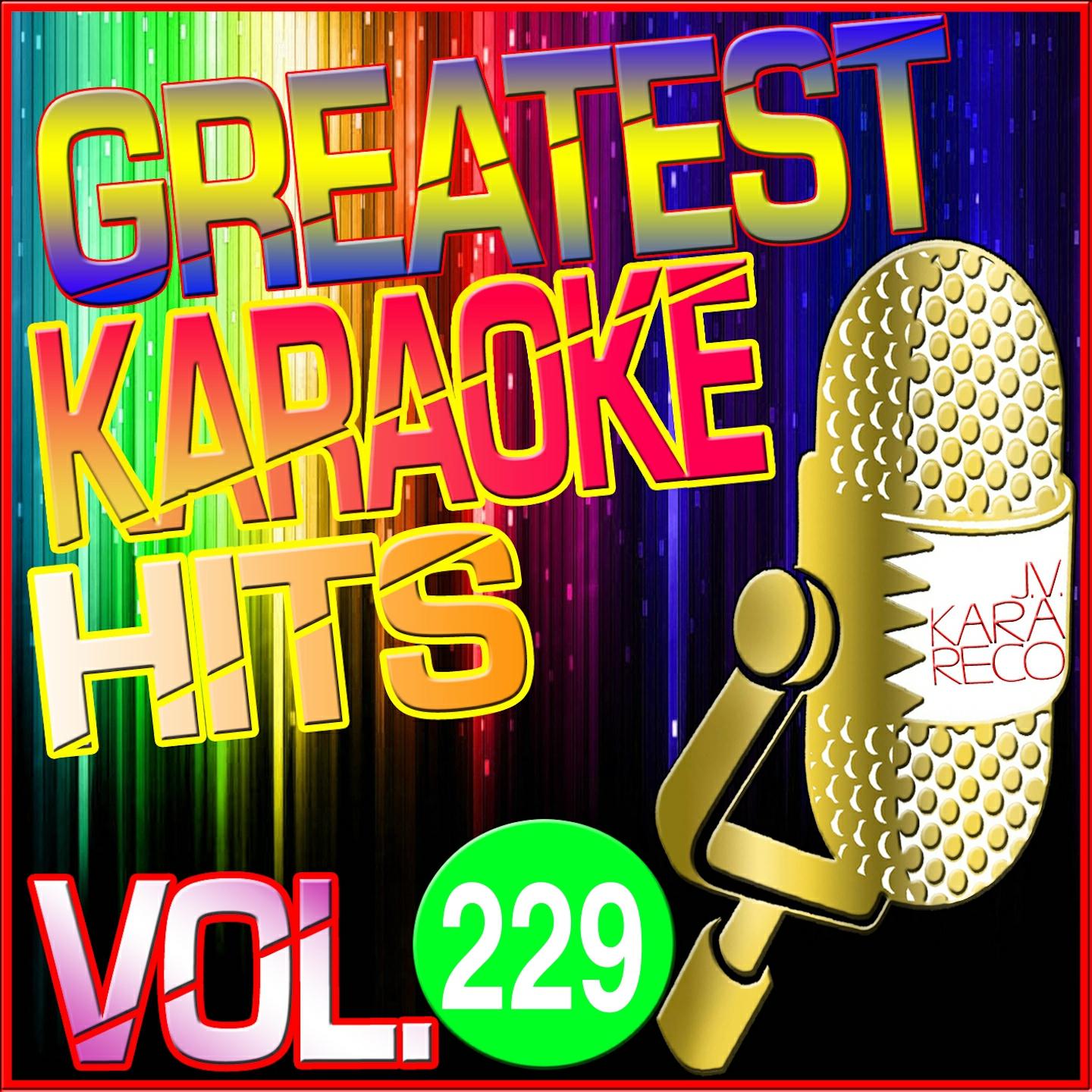Постер альбома Greatest Karaoke Hits, Vol. 229