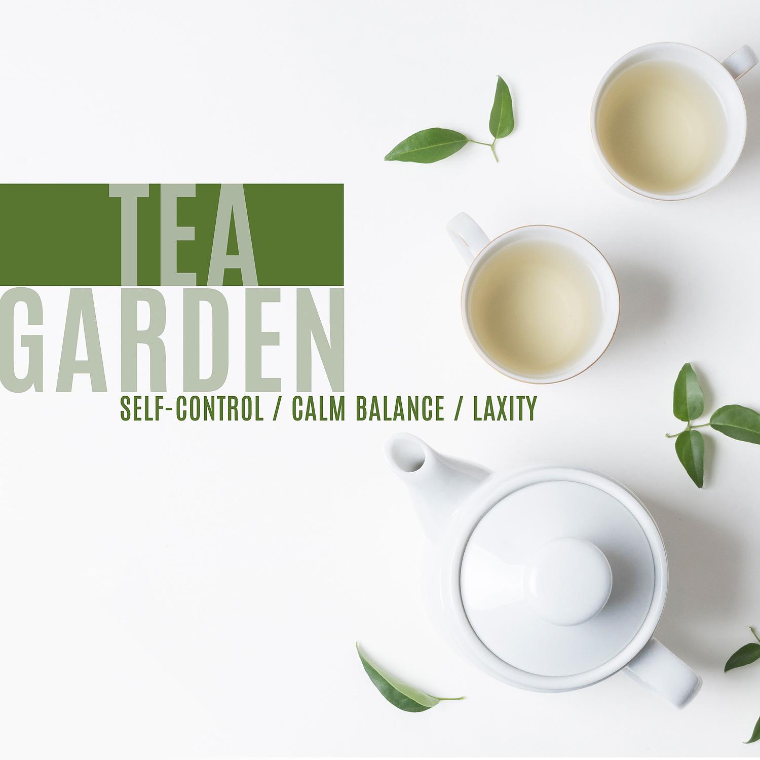 Постер альбома Tea Garden: Self-Control, Calm Balance, Laxity
