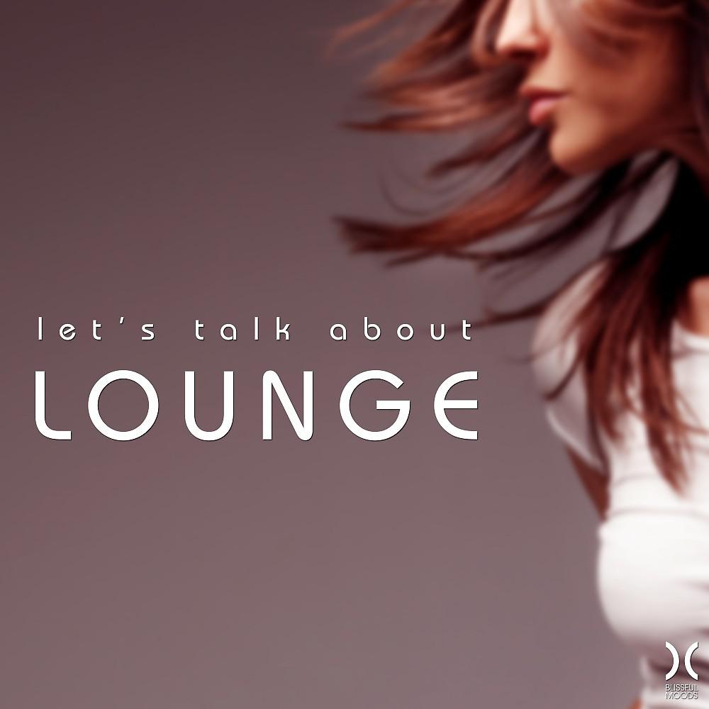 Постер альбома Let's Talk About Lounge