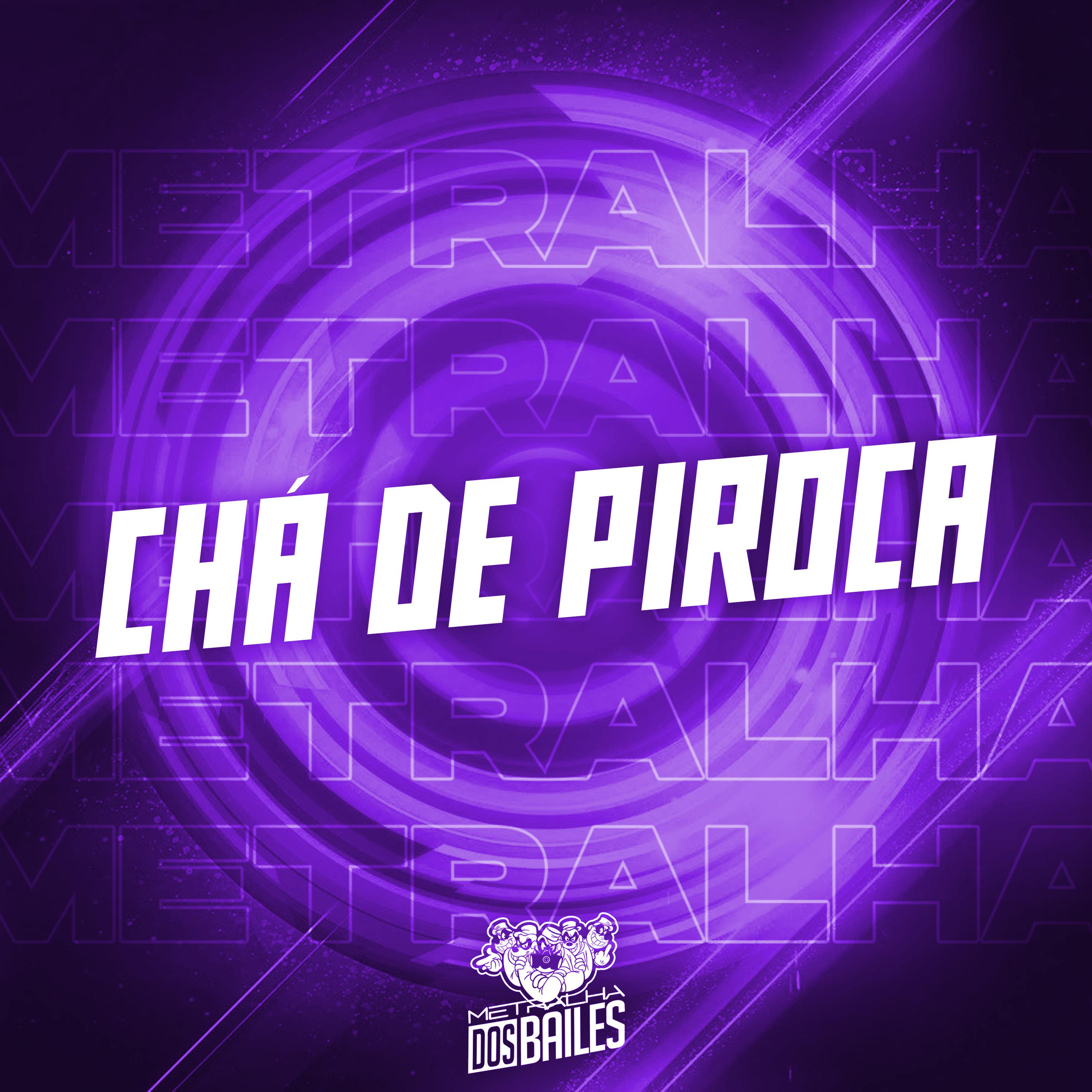 Постер альбома Chá de Piroca
