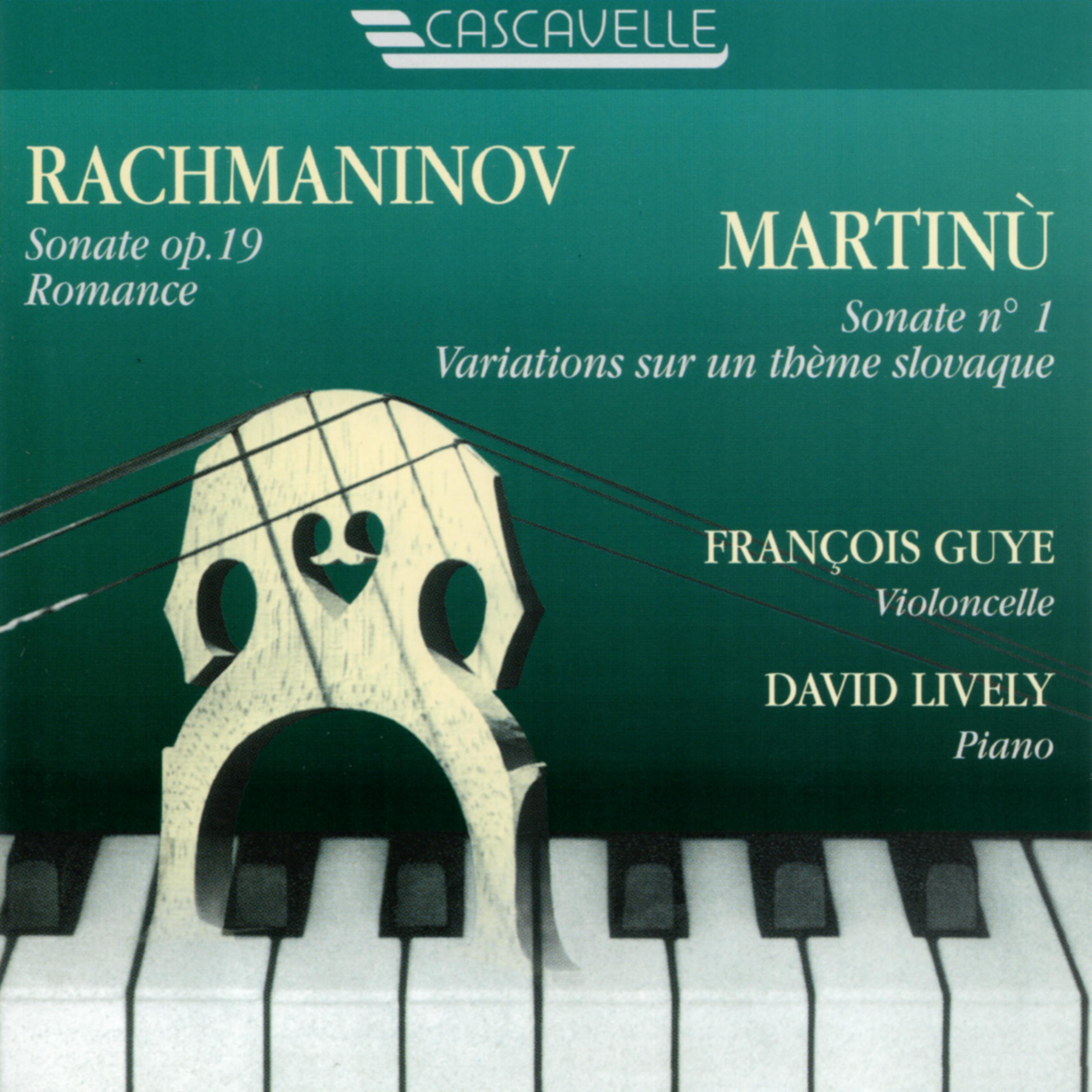 Постер альбома Rachmaninoff: Cello Sonata in G Minor, Op. 19 - Romance in F Minor,  Op. 10, No. 6 - Martinů: Variations on a Slovakian Theme, H. 378 - Cello Sonata No. 1, H. 277