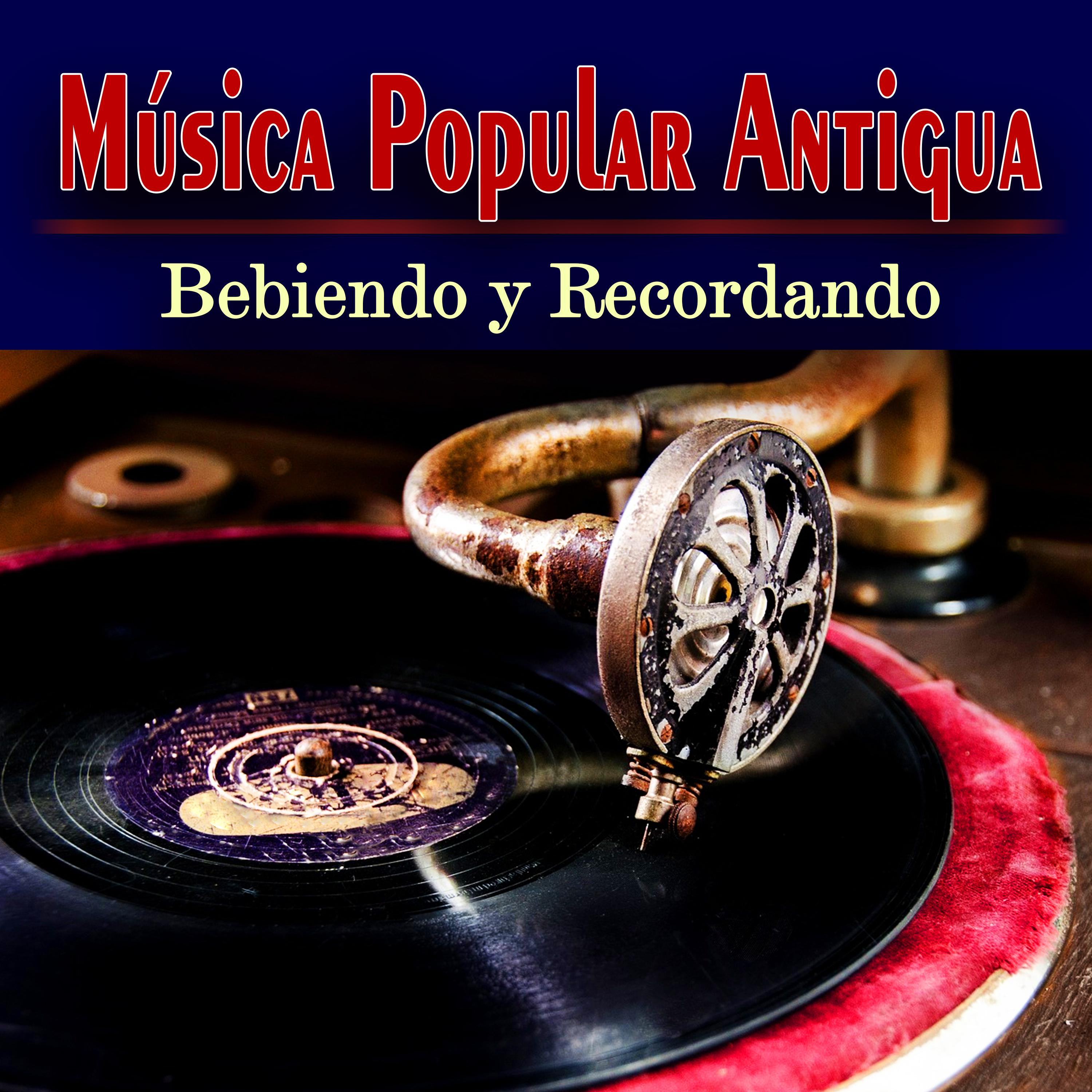 Постер альбома Música Popular Antigua Bebiendo y Recordando