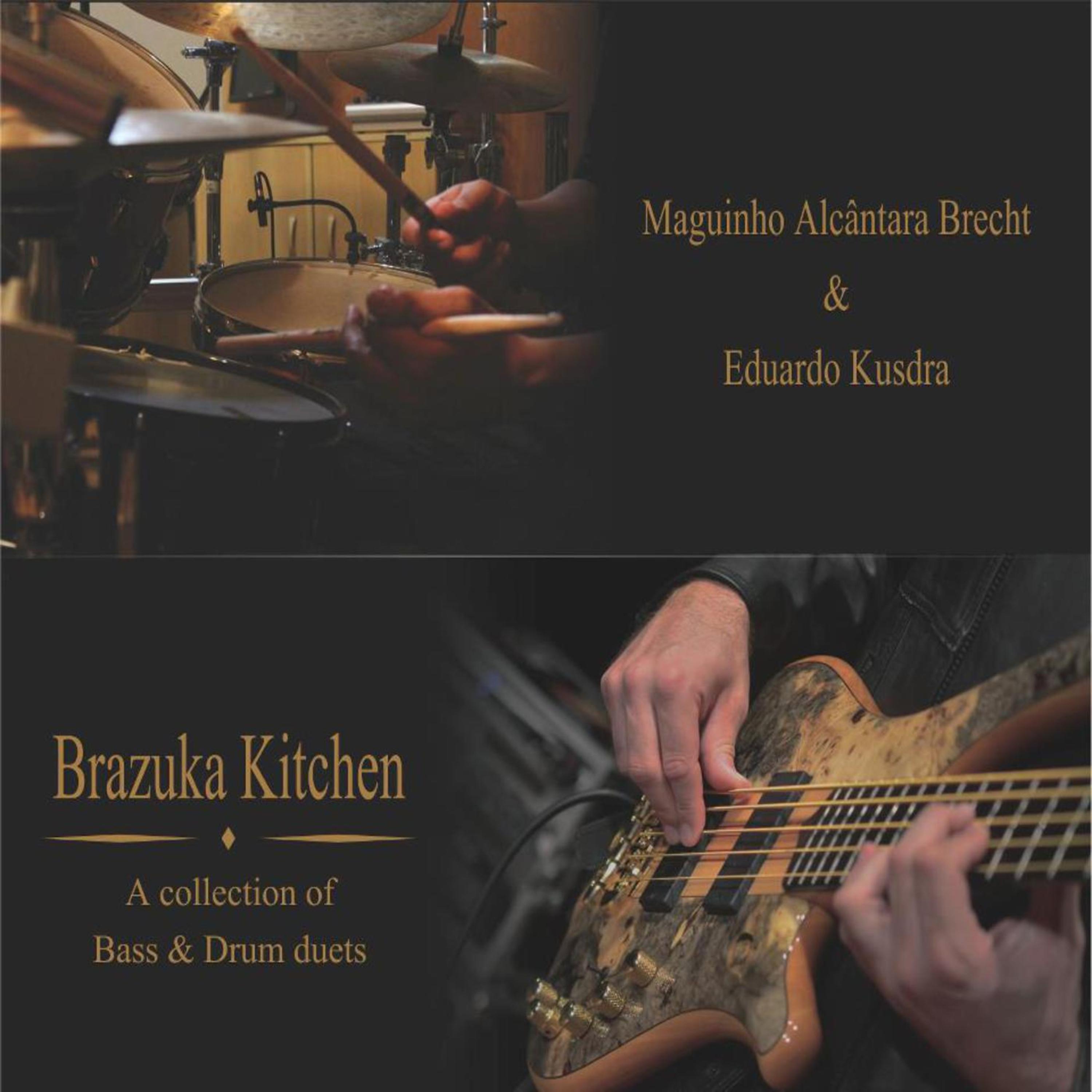 Постер альбома Brazuka Kitchen - A Collection Of Bass & Drum Duets