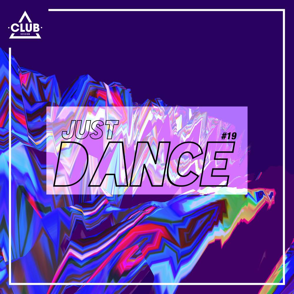 Постер альбома Club Session - Just Dance #19