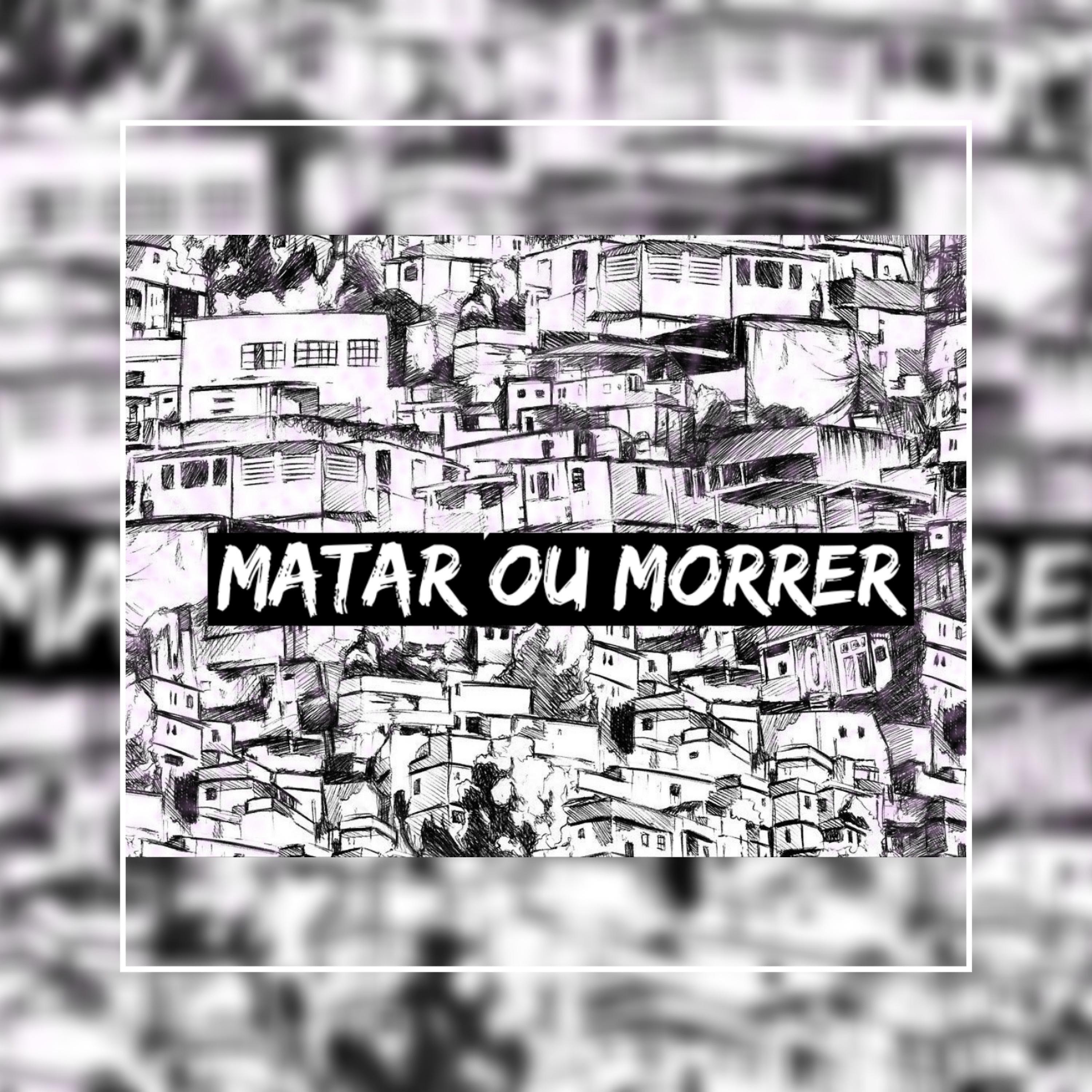 Постер альбома Matar ou Morrer
