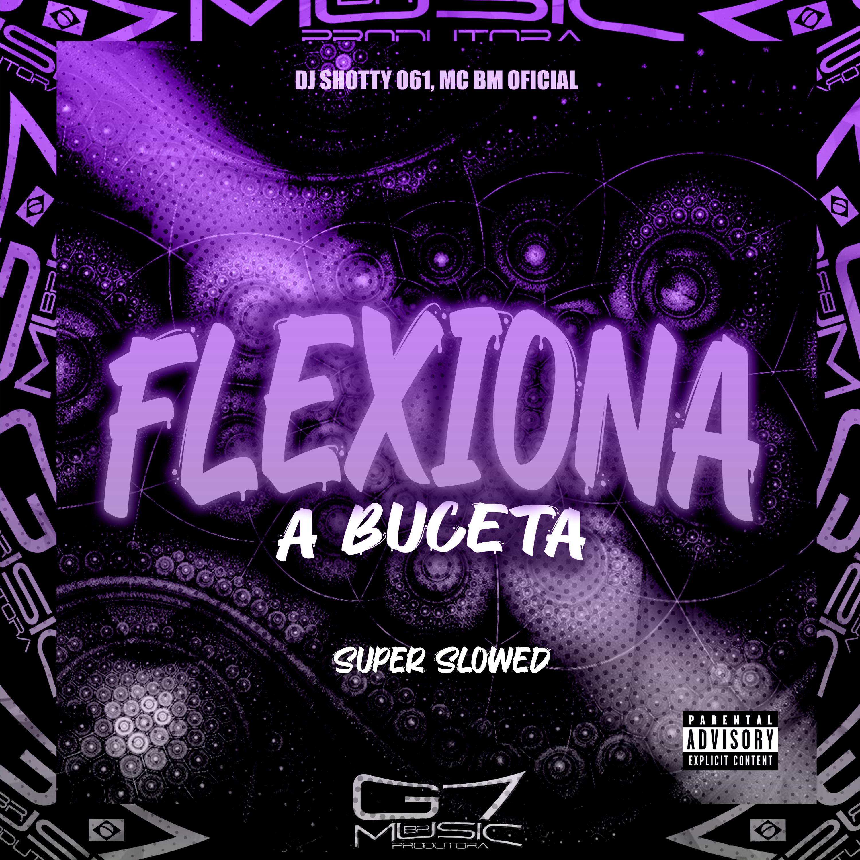 Постер альбома Flexiona a Buceta (Super Slowed)