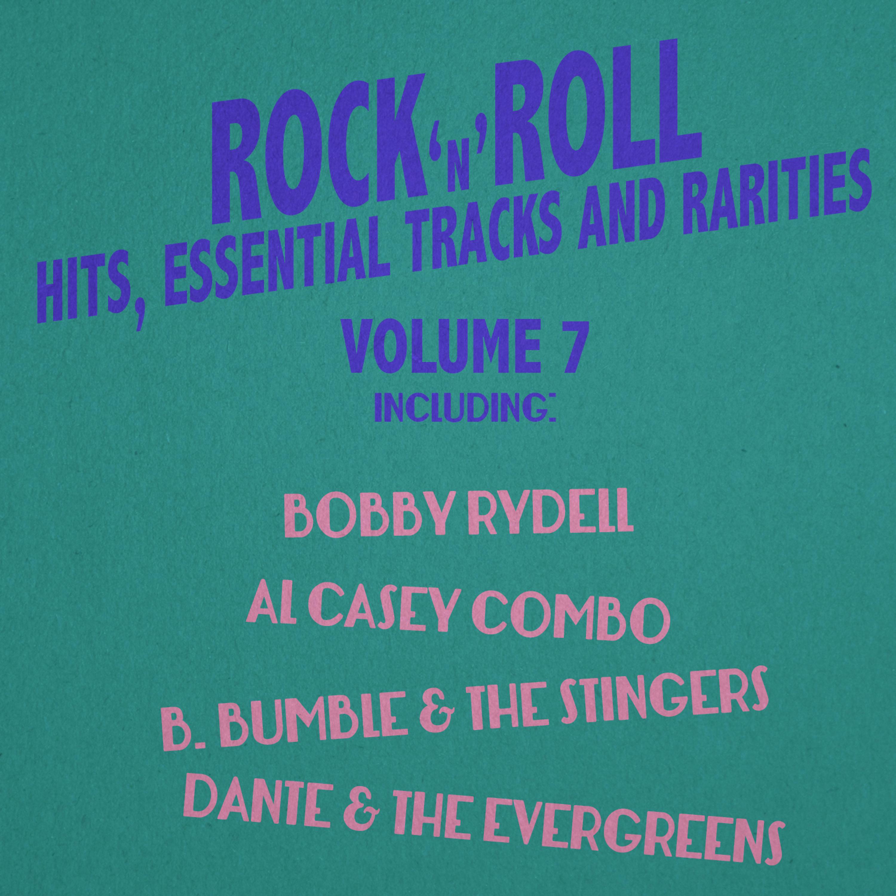 Постер альбома Rock 'N' Roll Hits, Essential Tracks and Rarities, Vol. 7