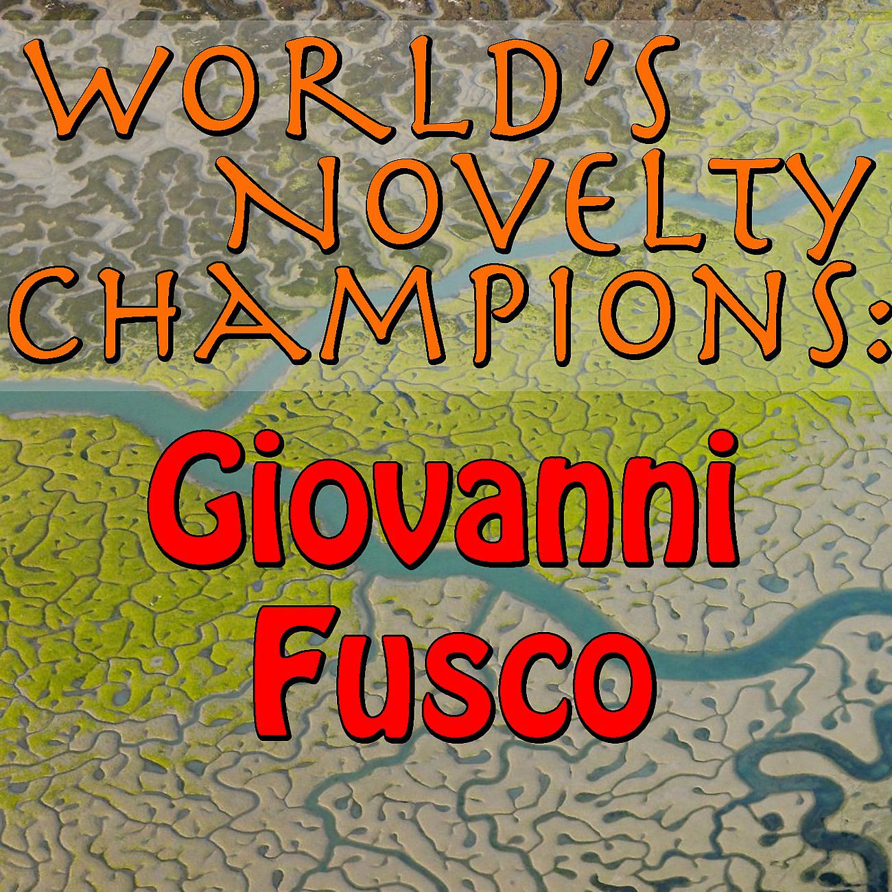 Постер альбома World's Novelty Champions: Giovanni Fusco