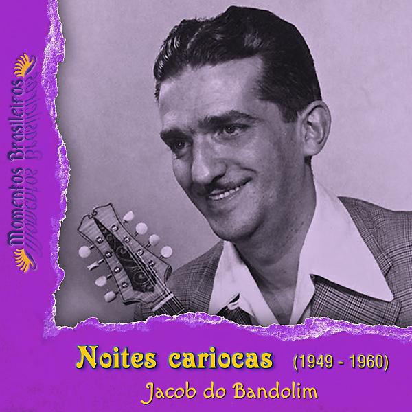 Постер альбома Noites cariocas (1949 - 1960)
