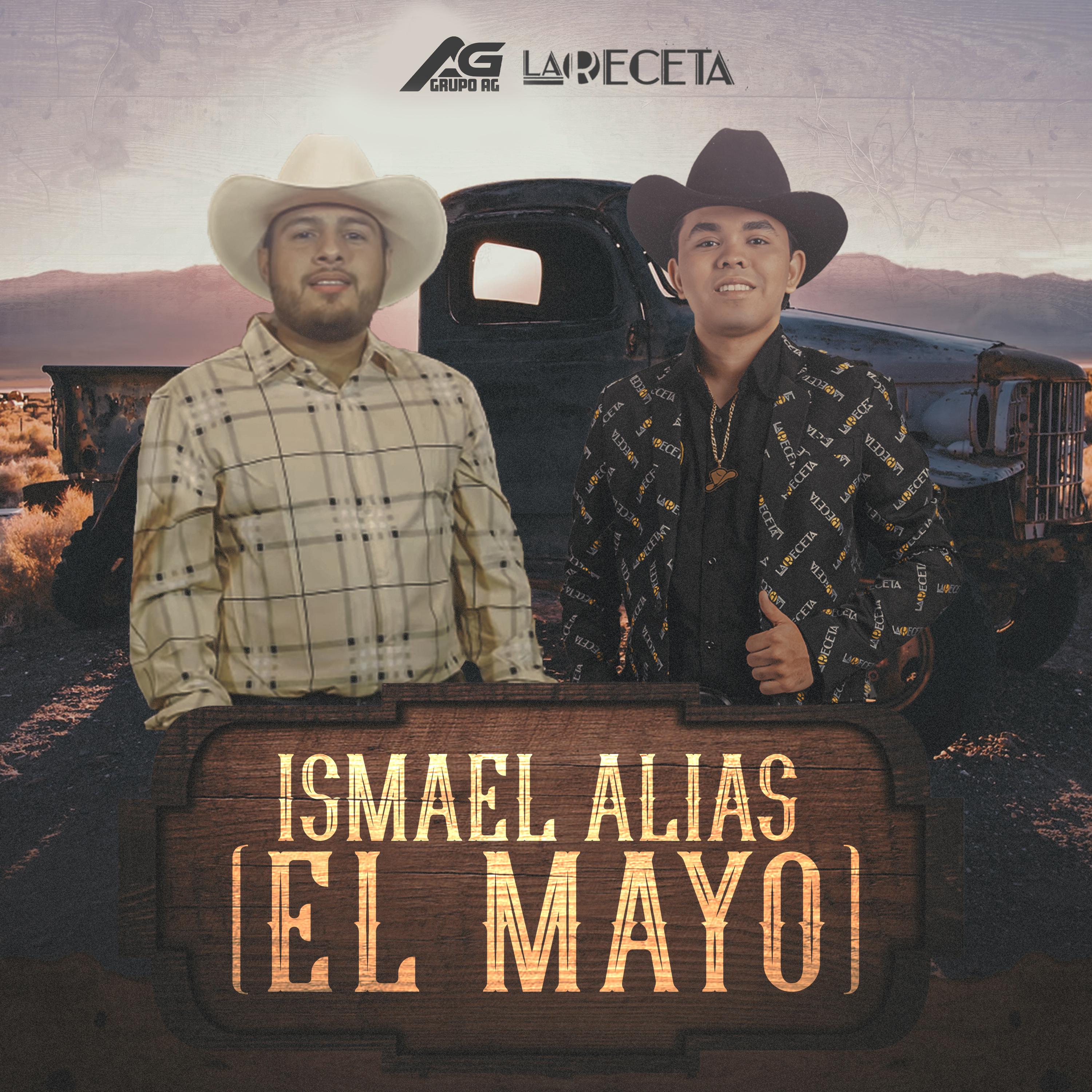 Постер альбома Ismael Alias (El Mayo)