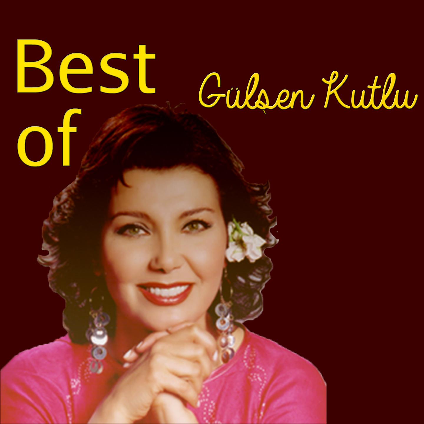 Постер альбома Best Of Gülşen Kutlu