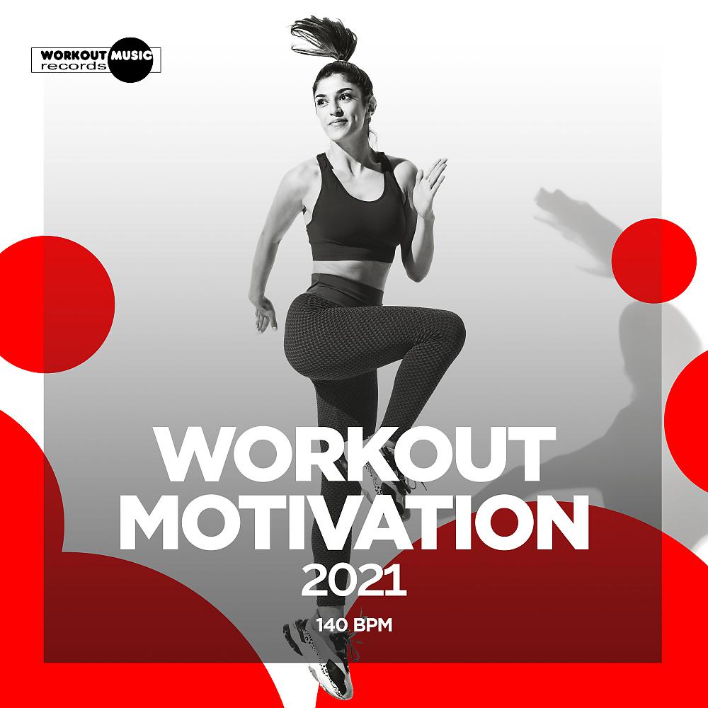 Постер альбома Workout Motivation 2021: 140 bpm