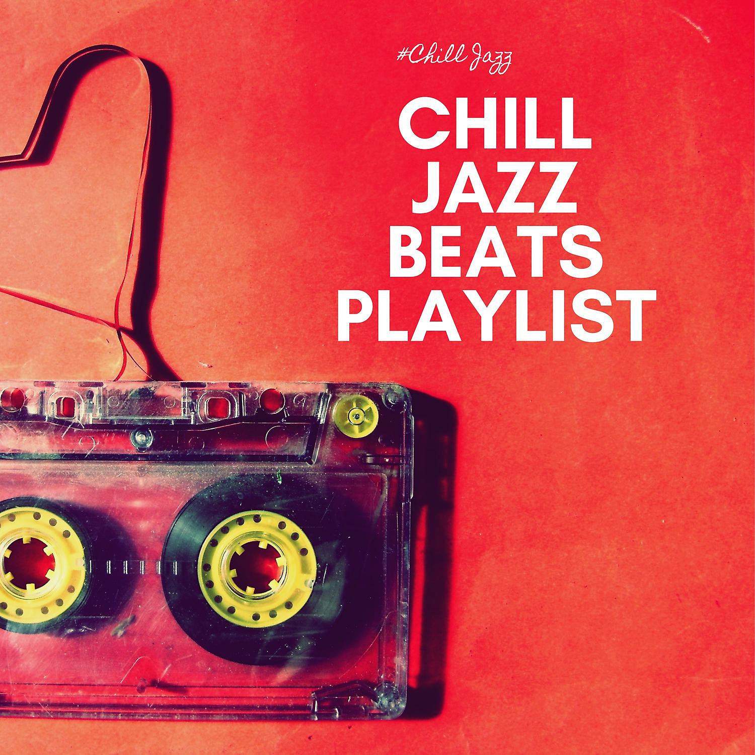Постер альбома Chill Jazz Beats Playlist
