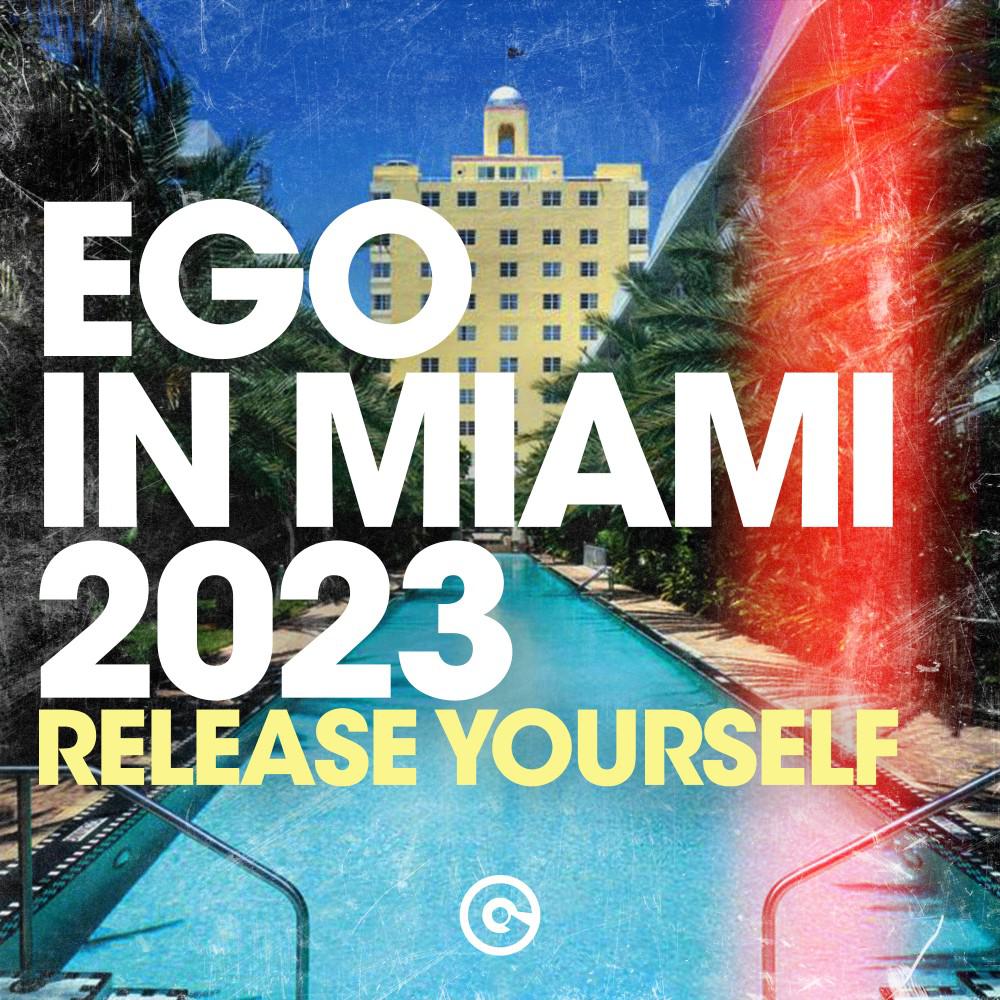 Постер альбома Ego in Miami 2023 (Release Yourself)