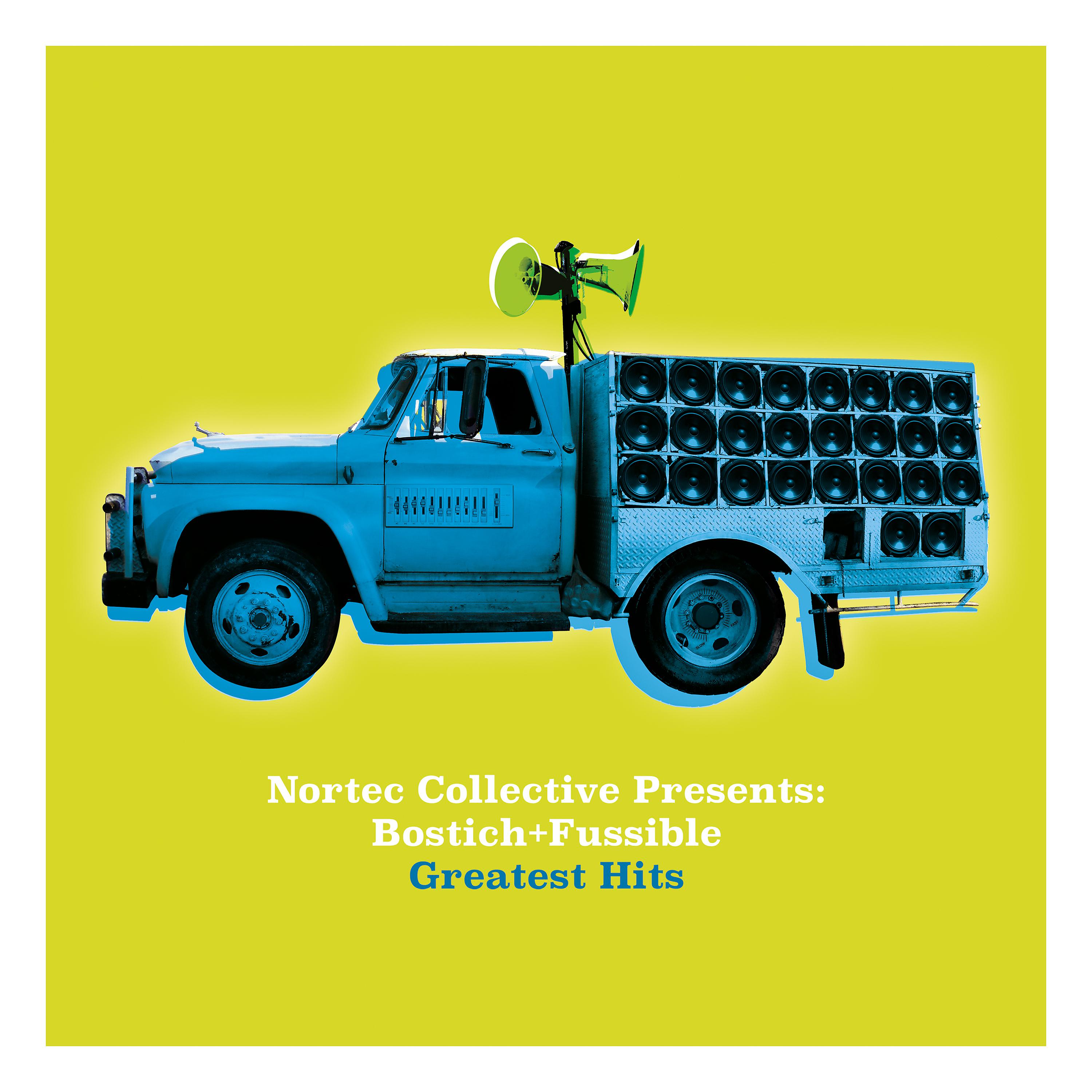 Постер альбома Nortec Collective Presents: Bostich+Fussible Greatest Hits
