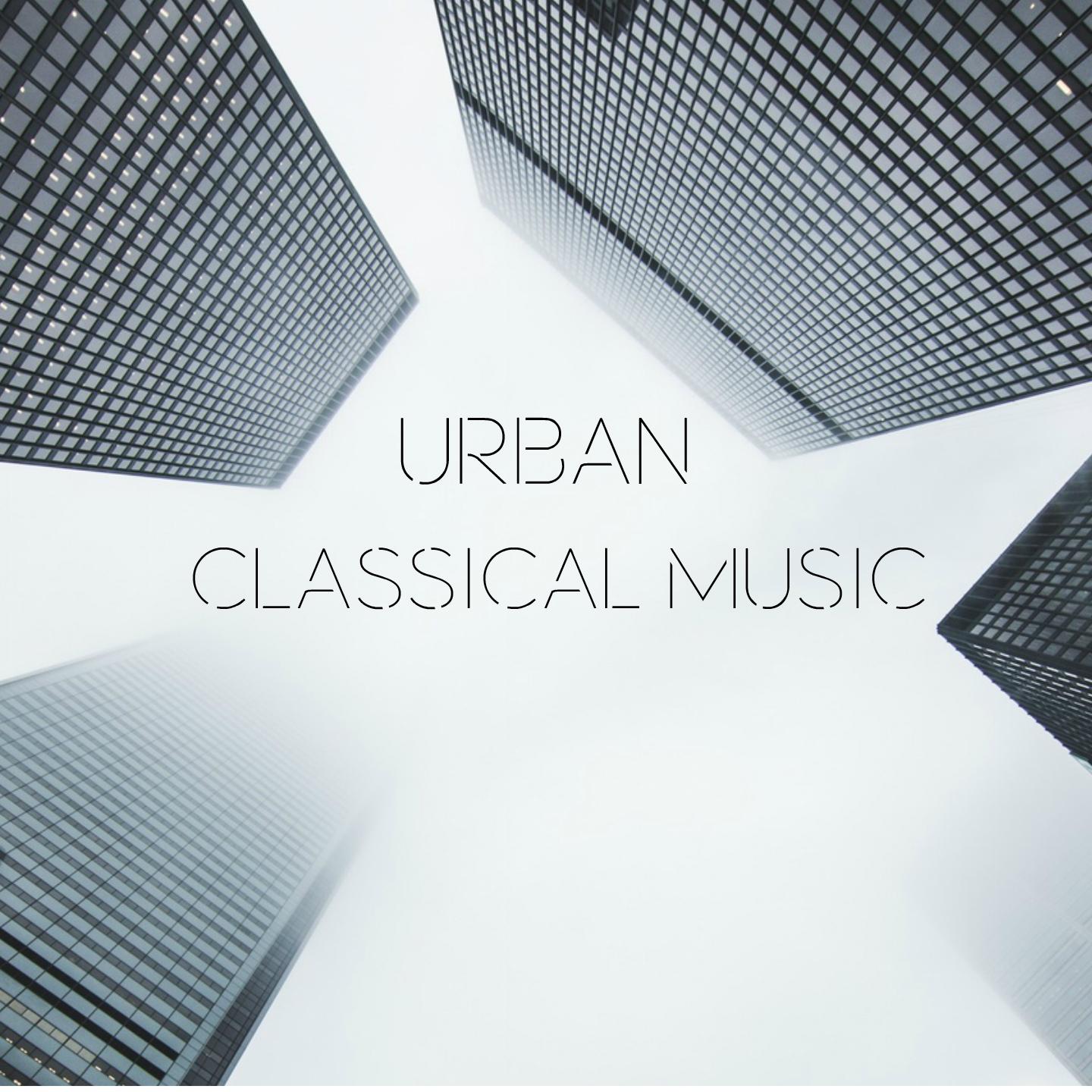 Постер альбома Urban Classical Music
