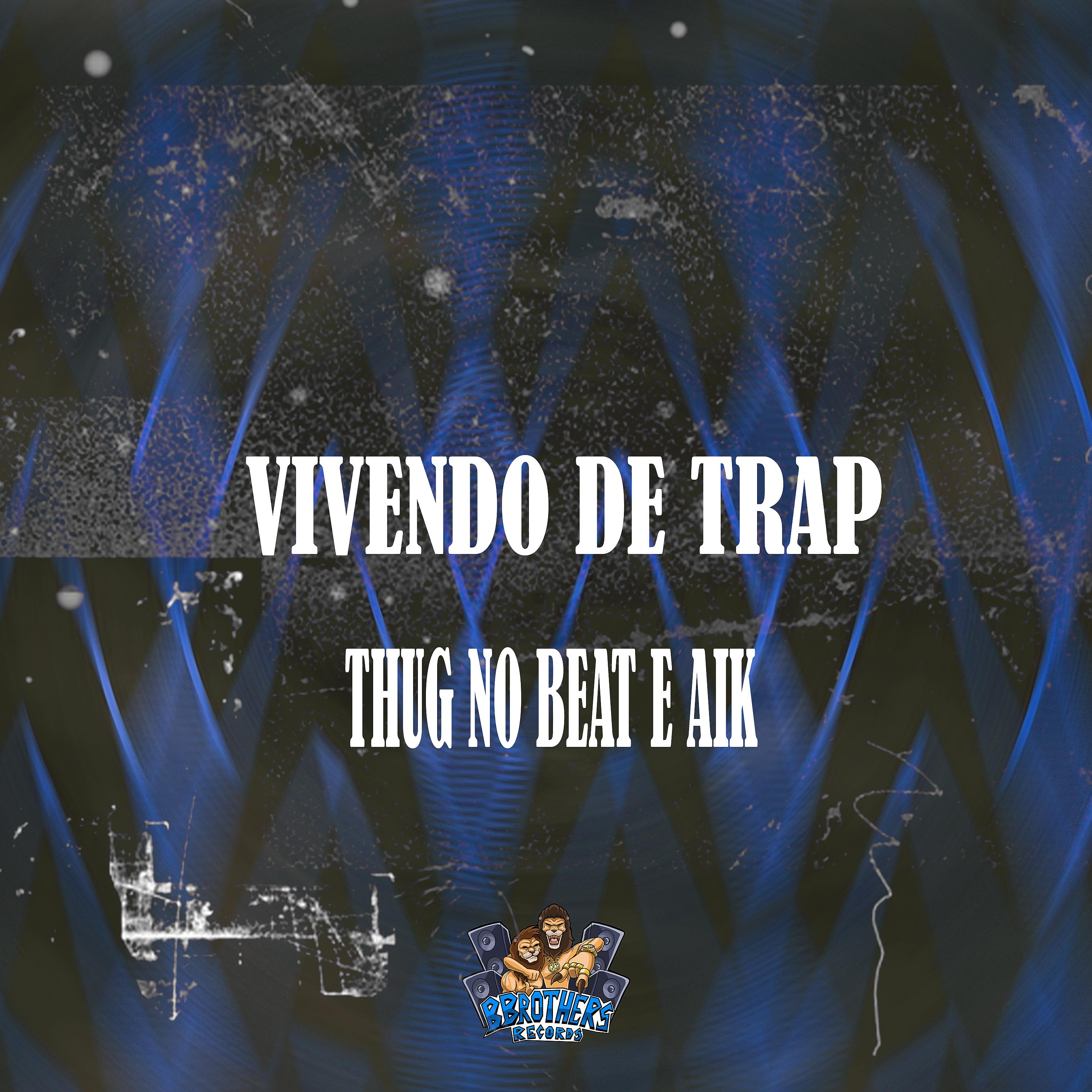 Постер альбома Vivendo de Trap