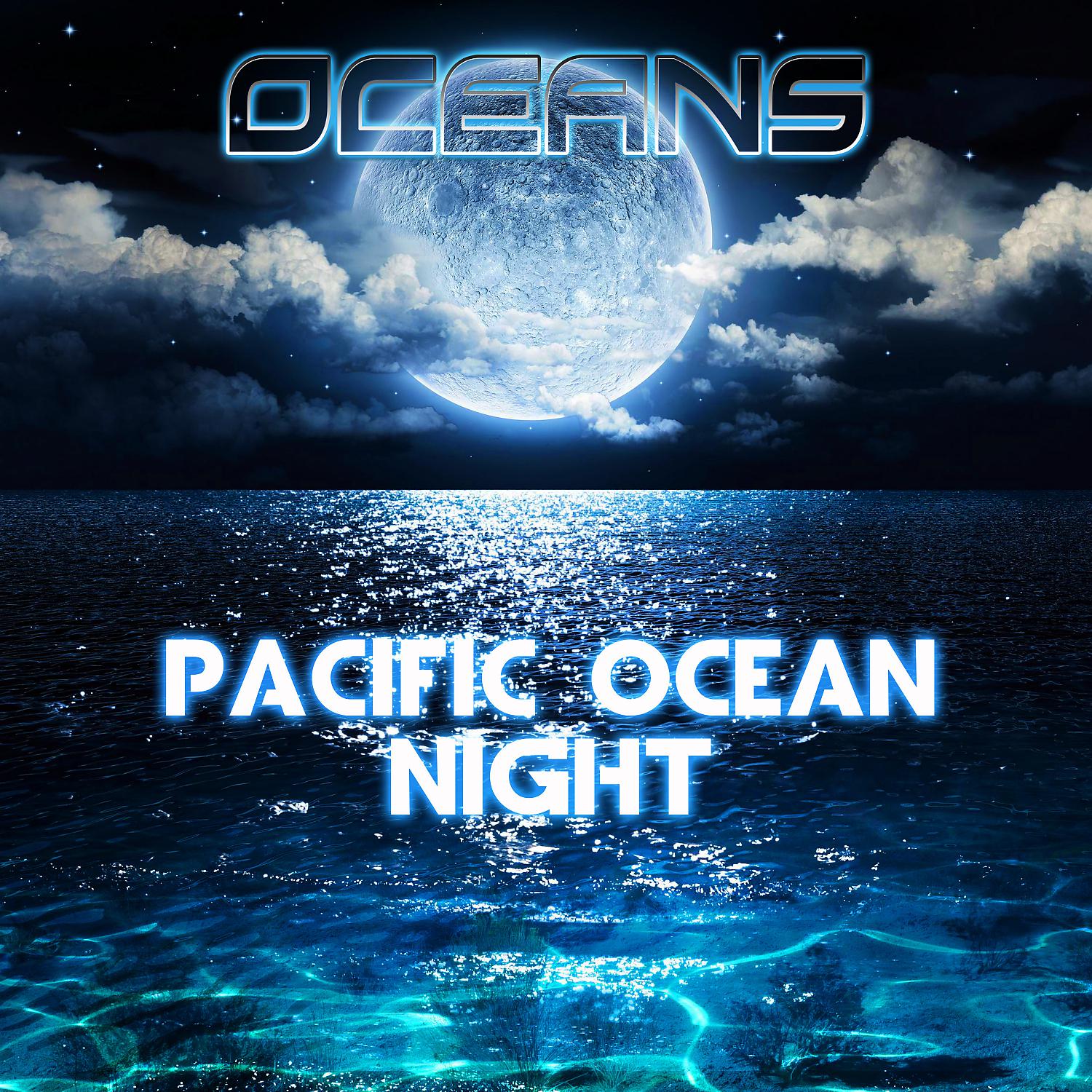 Постер альбома Pacific Ocean Night (feat. Rain In The Ocean, Rain Power & Rain Unlimited)