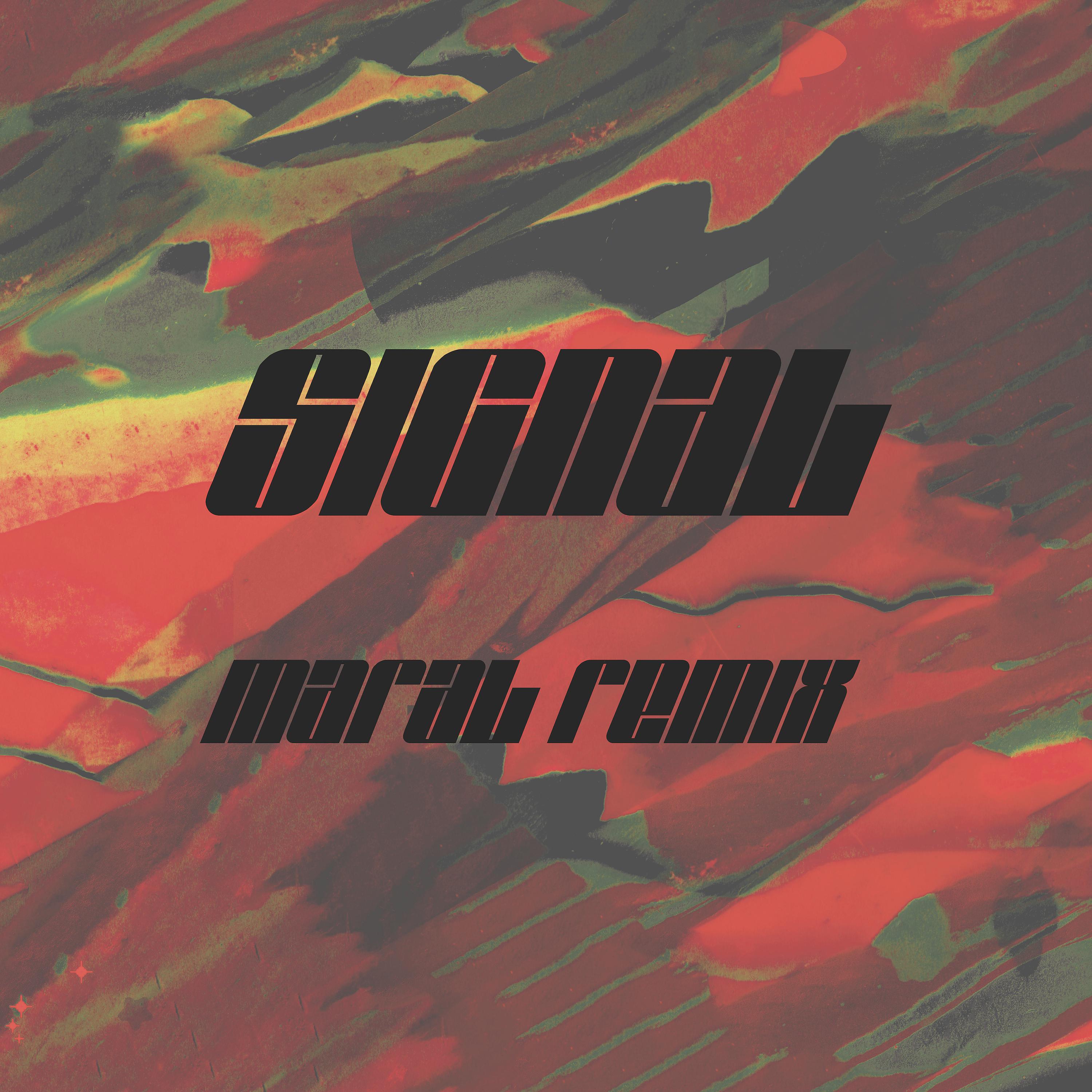 Постер альбома Signal (Maral Remix)